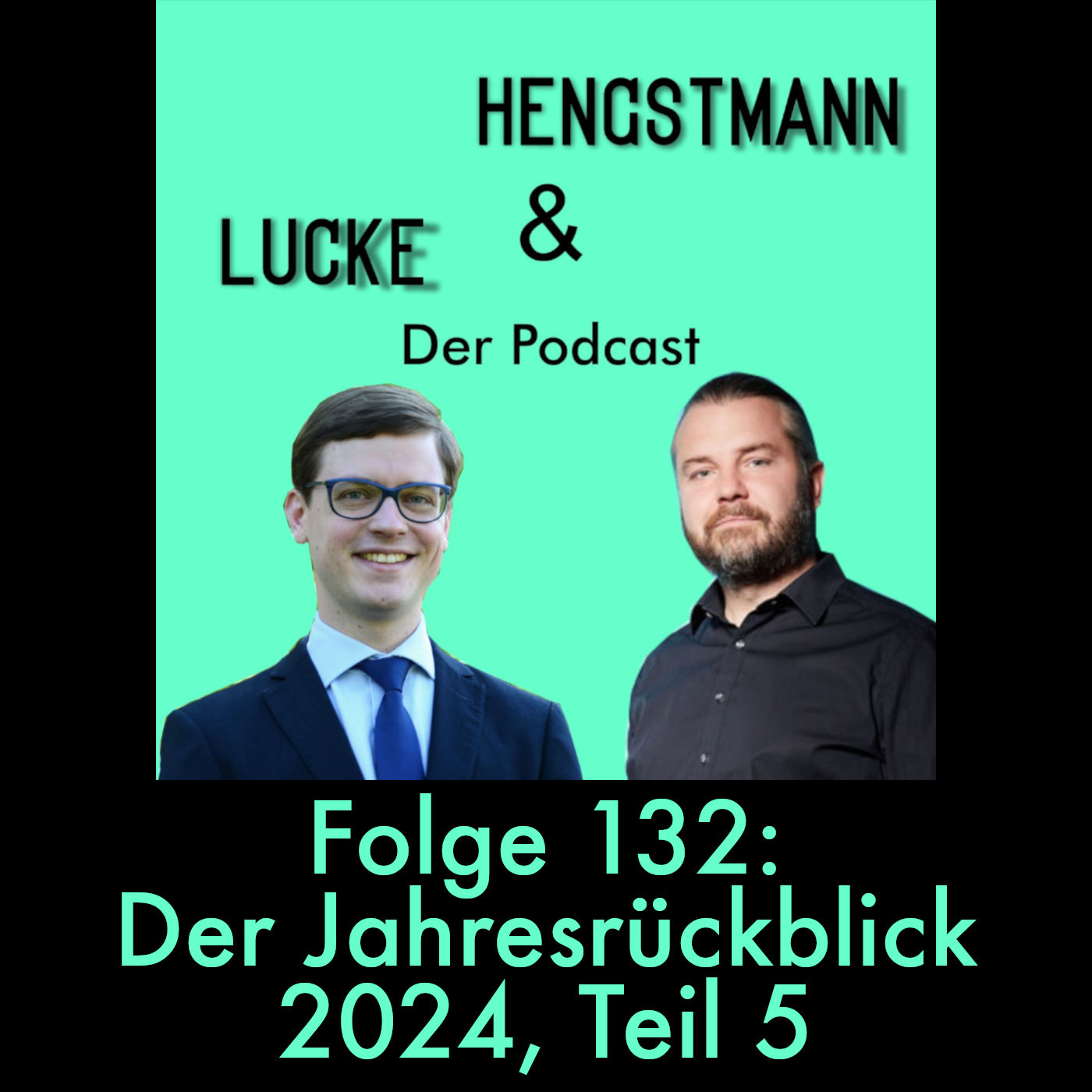 Lucke & Hengstmann, Folge 132: Der Jahresrückblick 2024, Teil 5 (6. Januar 2025)