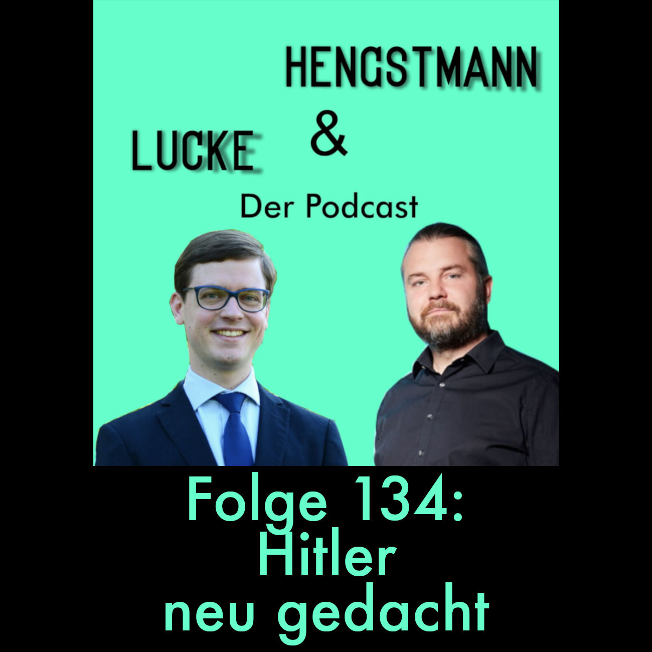 Lucke & Hengstmann, Folge 134: Hitler neu gedacht (16. Januar 2025)
