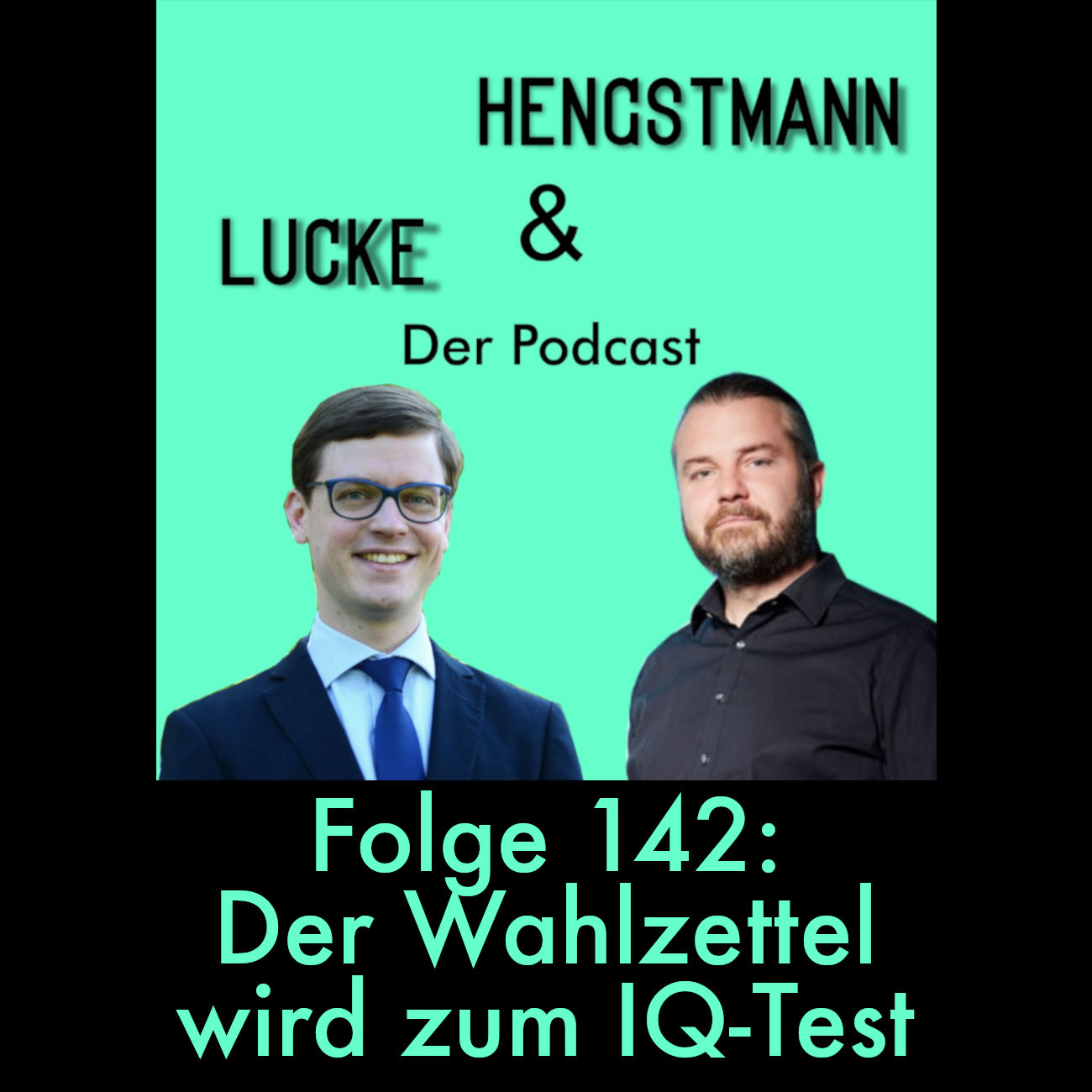 Lucke & Hengstmann, Folge 142: Der Wahlzettel wird zum IQ-Test (27. Februar 2025)