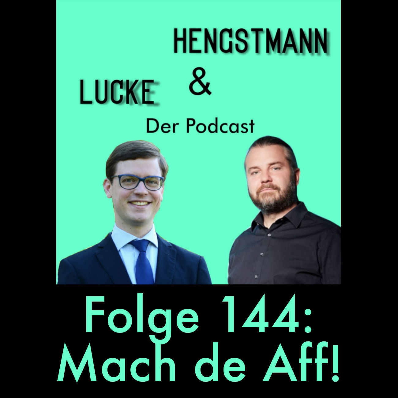 Lucke & Hengstmann, Folge 144: Mach de Aff! (6. März 2025)