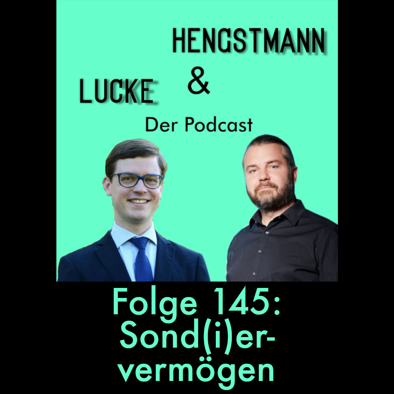 Lucke & Hengstmann, Folge 145: Sond(i)ervermögen (13. März 2025)