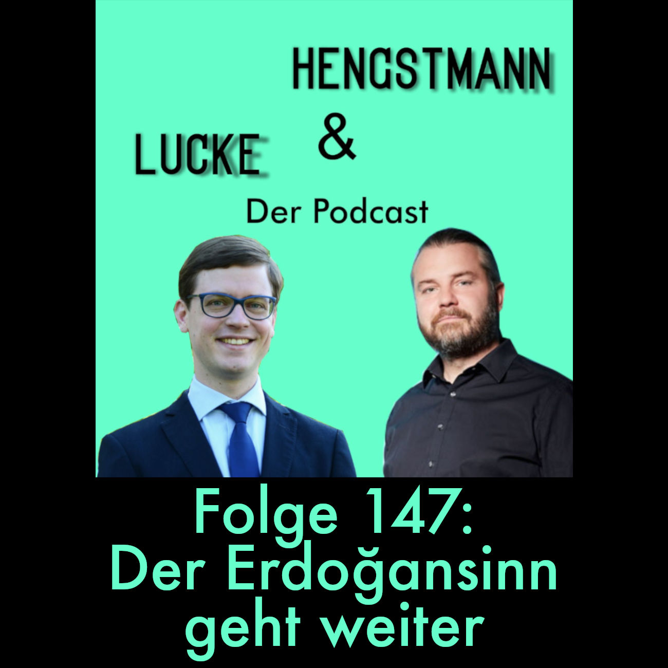 Lucke & Hengstmann, Folge 147: Der Erdoğansinn geht weiter (26. März 2025)
