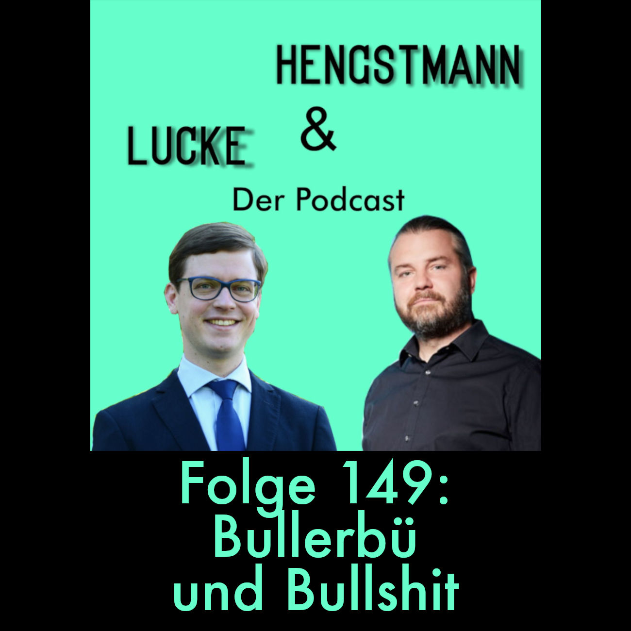 Lucke & Hengstmann, Folge 149: Bullerbü und Bullshit (10. April 2025)