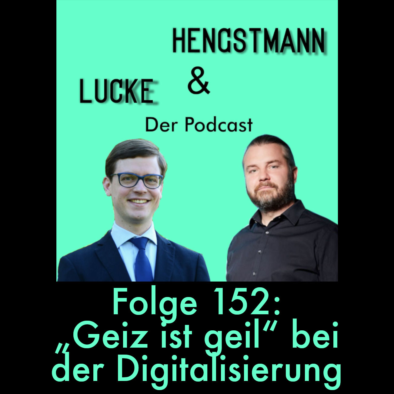 Lucke & Hengstmann, Folge 152: „Geiz ist geil“ bei der Digitalisierung (1. Mai 2025)