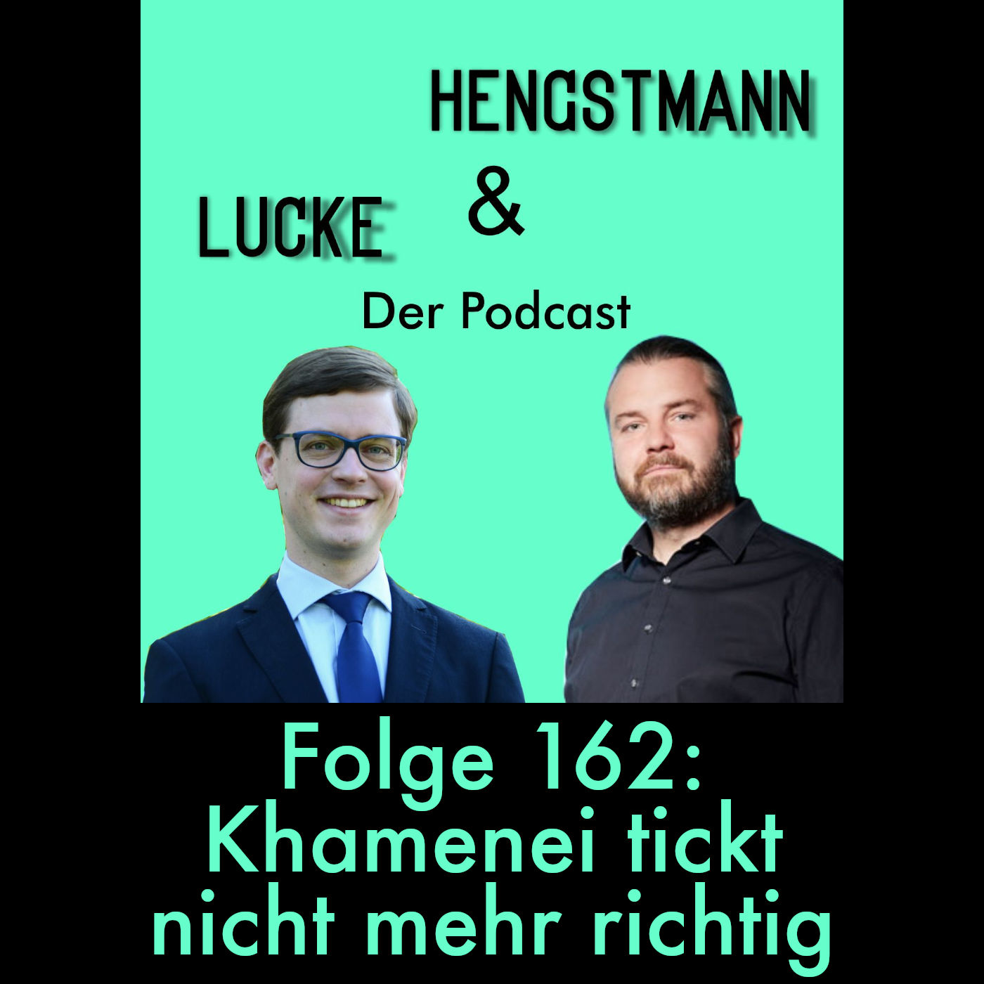 Lucke & Hengstmann, Folge 162: Khamenei tickt nicht mehr richtig (26. Juni 2025)