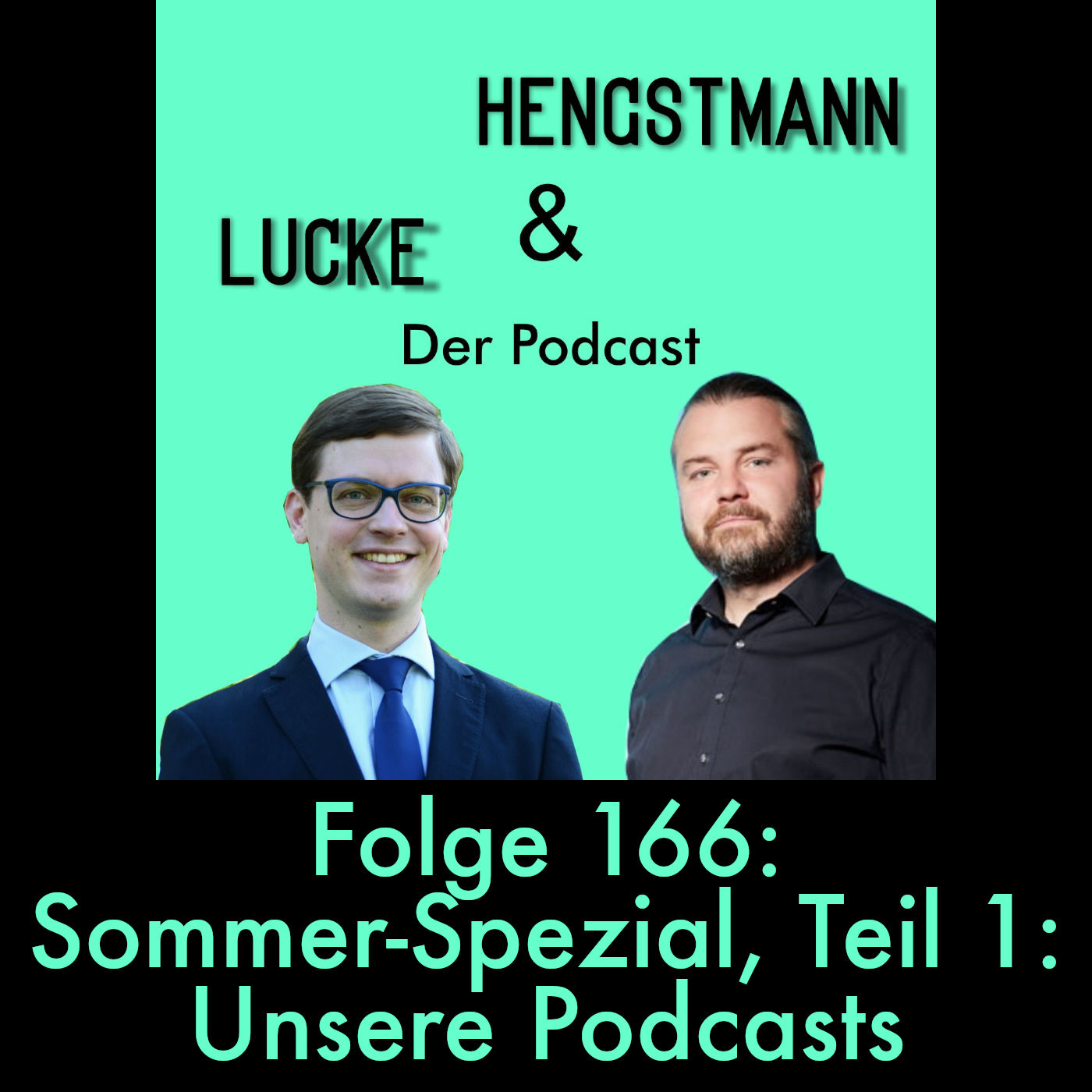 Lucke & Hengstmann, Folge 166: Sommer-Spezial, Teil 1: Unsere Podcasts (24. Juli 2025)