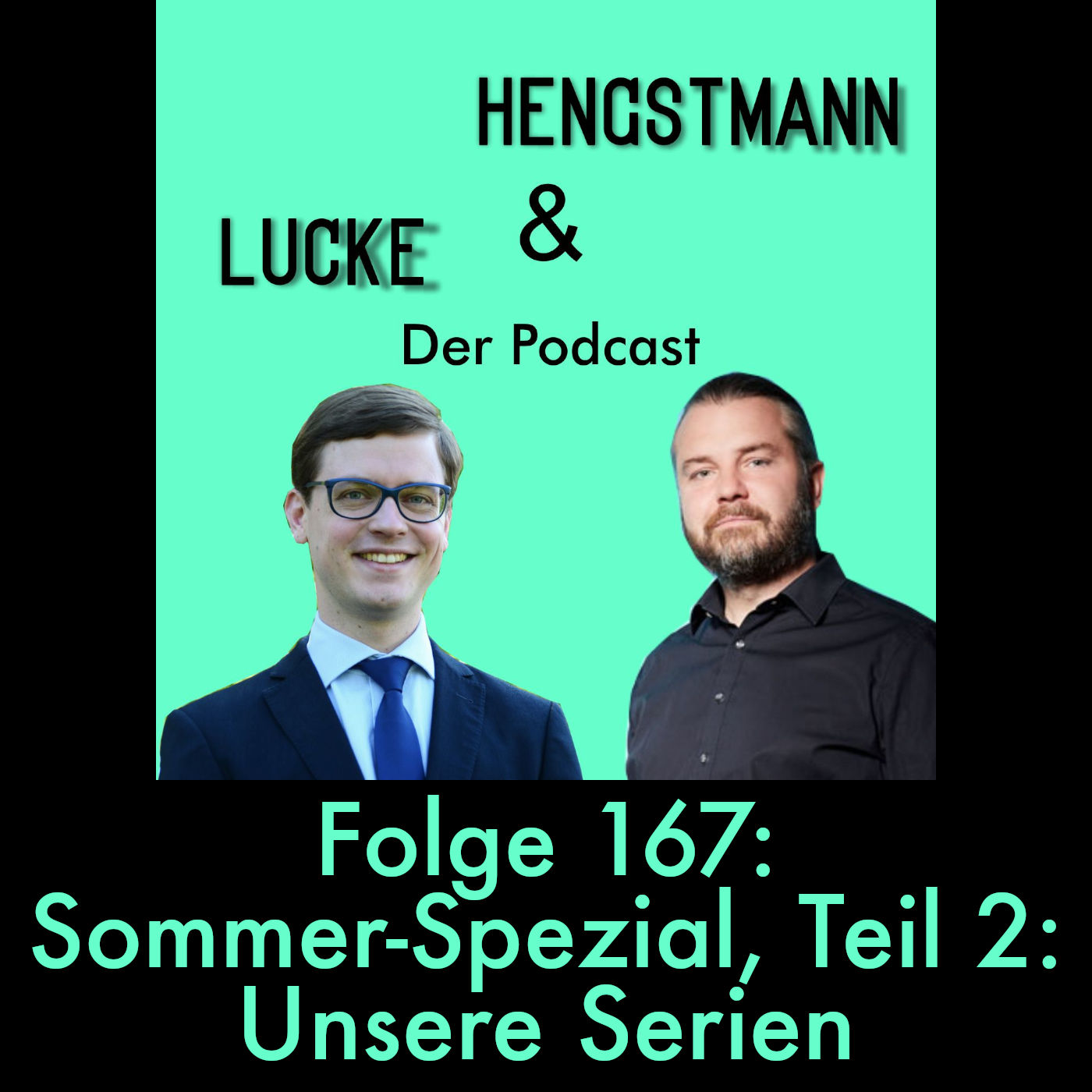 Lucke & Hengstmann, Folge 167: Sommer-Spezial, Teil 2: Unsere Serien (31. Juli 2024)
