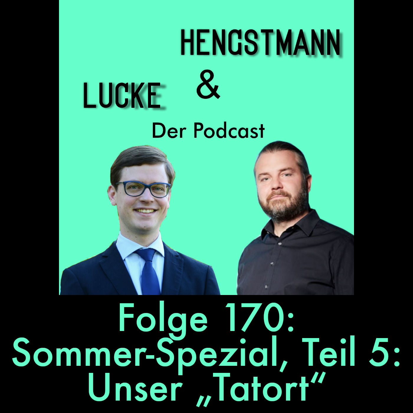 Lucke & Hengstmann, Folge 170: Sommer-Spezial, Teil 5: Unser „Tatort“ (21. August 2024)