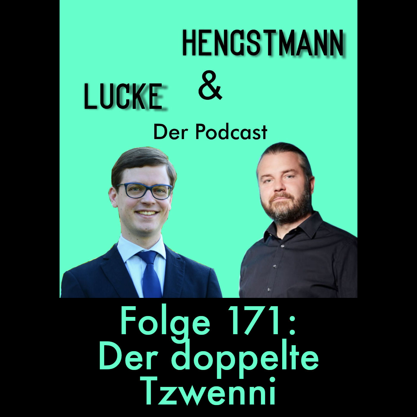 Lucke & Hengstmann, Folge 171: Der doppelte Tzwenni (28. August 2025)