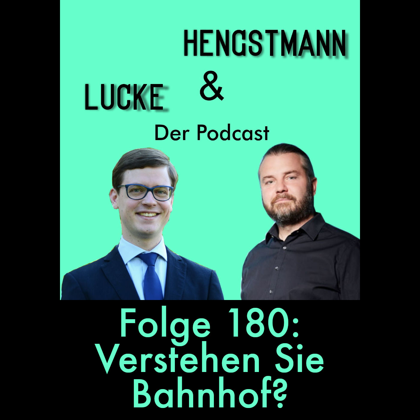 Lucke & Hengstmann, Folge 180: Verstehen Sie Bahnhof? (30. Oktober 2025)