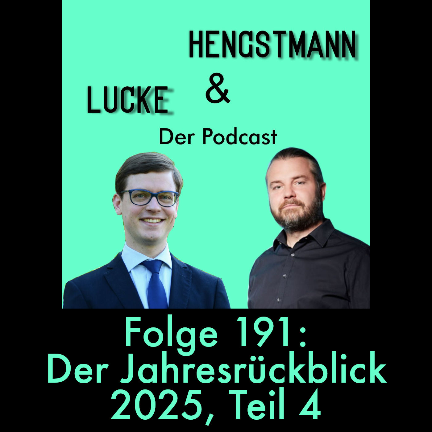 Lucke & Hengstmann, Folge 191: Der Jahresrückblick 2025, Teil 4 (1. Januar 2026)
