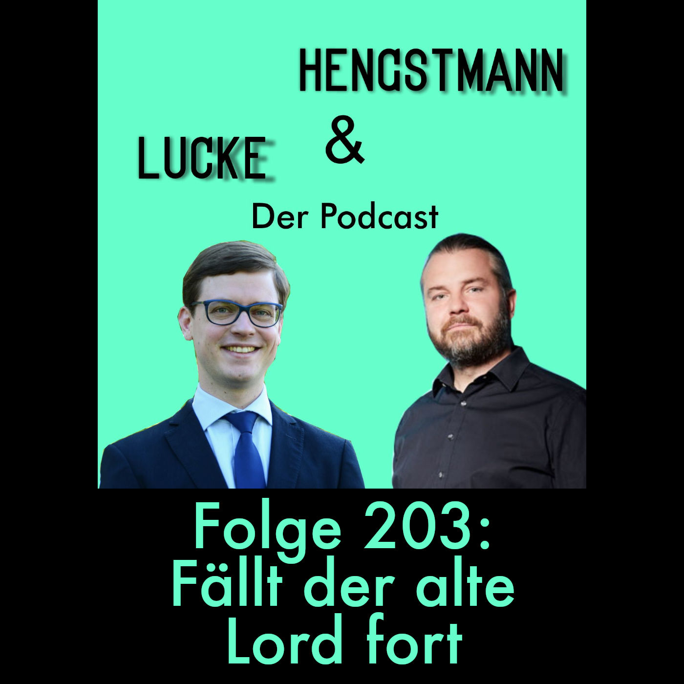 Lucke & Hengstmann, Folge 203: Fällt der alte Lord fort (12. März 2026)