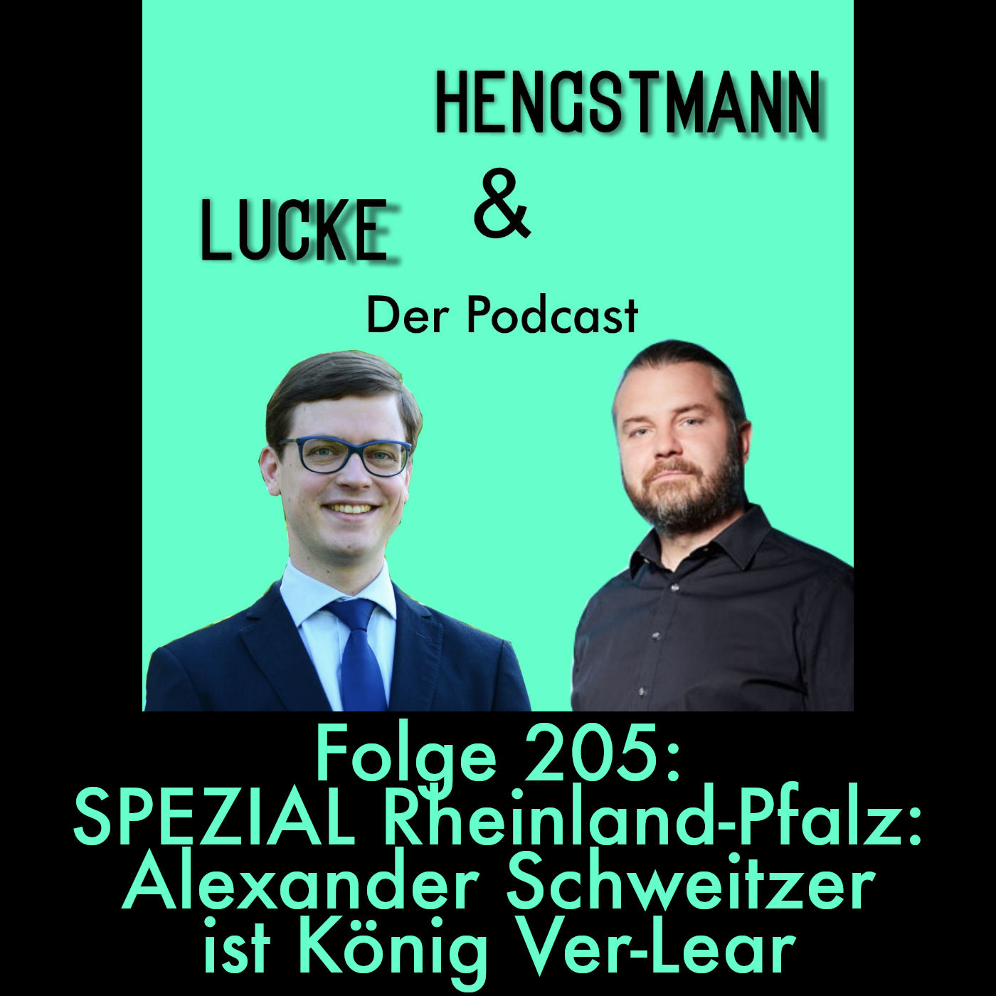 Lucke & Hengstmann, Folge 205: Spezial Rheinland-Pfalz: Alexander Schweitzer ist König Ver-Lear (23. März 2026)