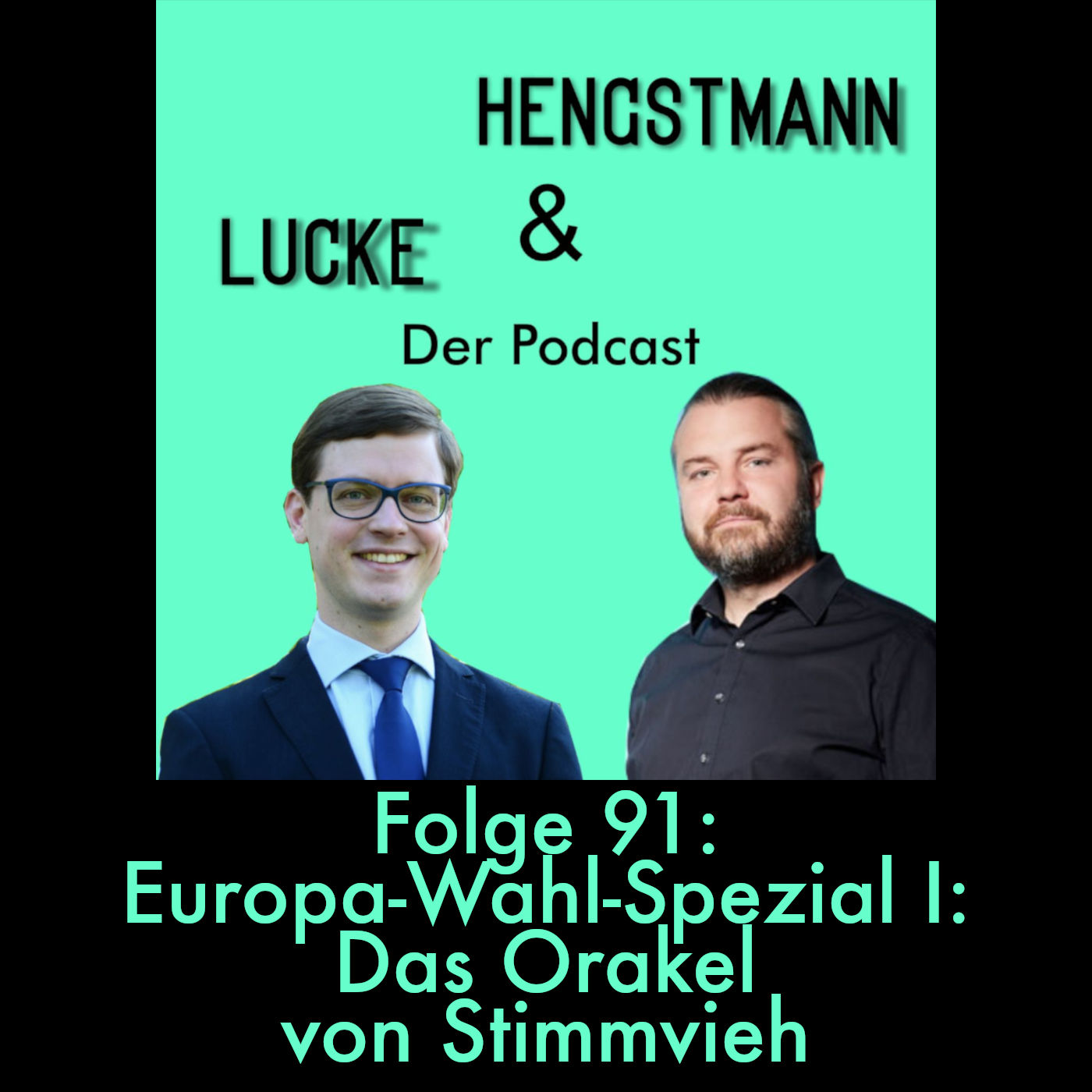 Lucke & Hengstmann, Folge 91: Europa-Wahl-Spezial I: Das Orakel von Stimmvieh (27. Mai 2024)