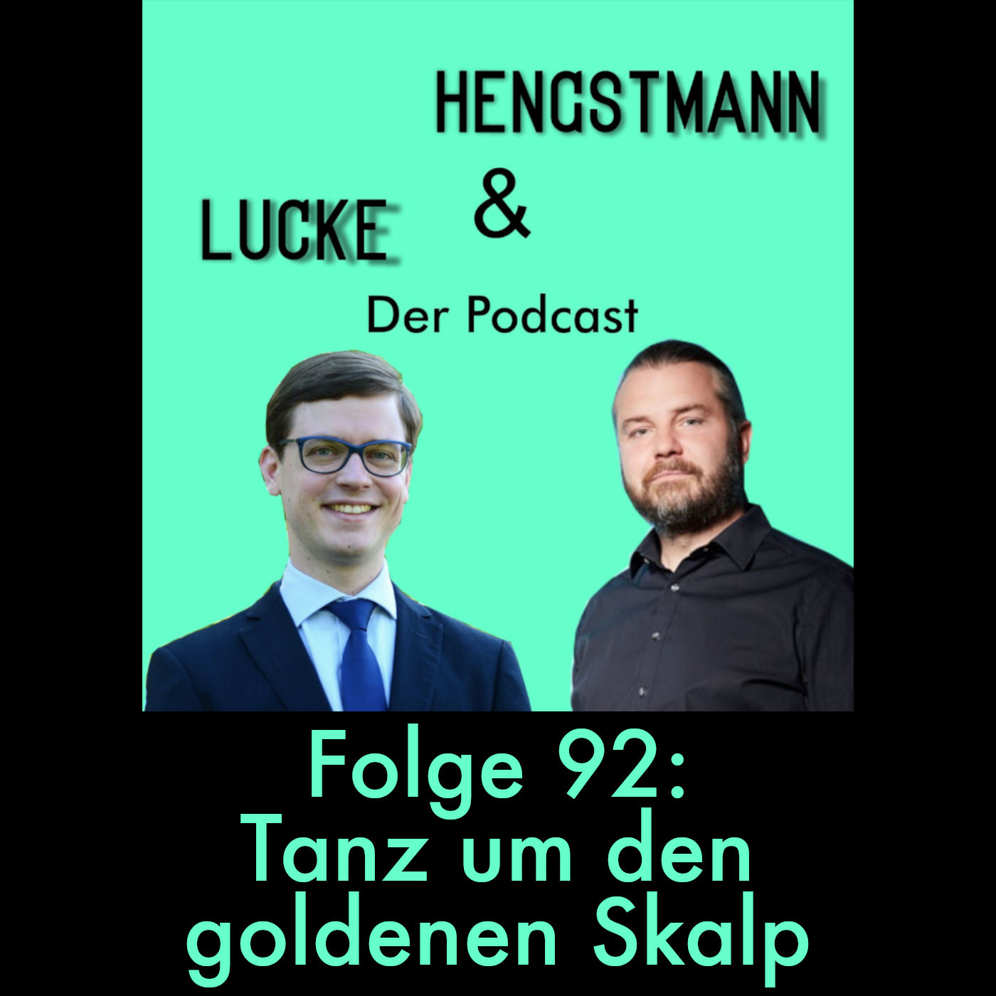 Lucke & Hengstmann, Folge 92: Tanz um den goldenen Skalp (31. Mai 2024)
