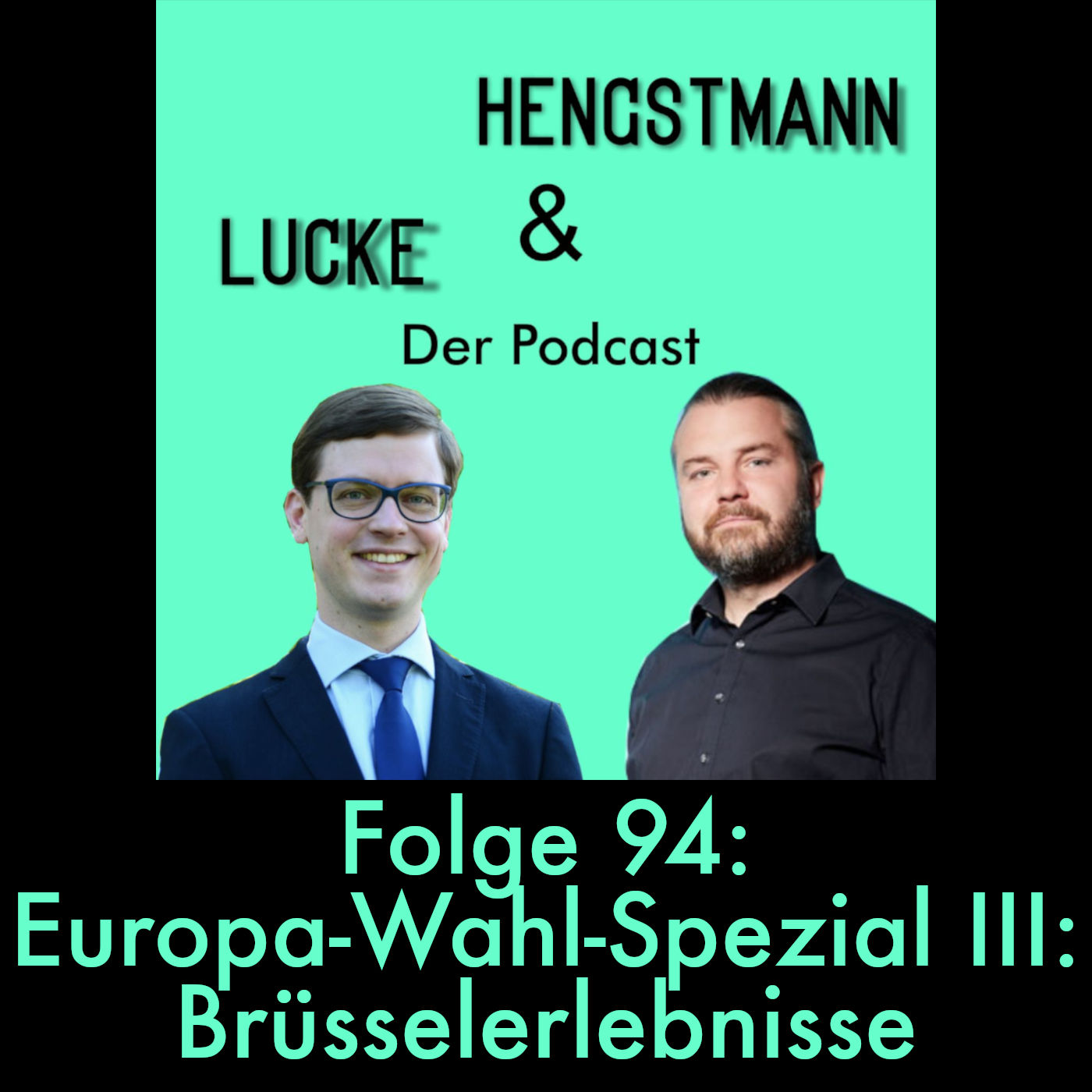 Lucke & Hengstmann, Folge 94: Europa-Wahl-Spezial III: Brüsselerlebnisse (4. Juni 2024)