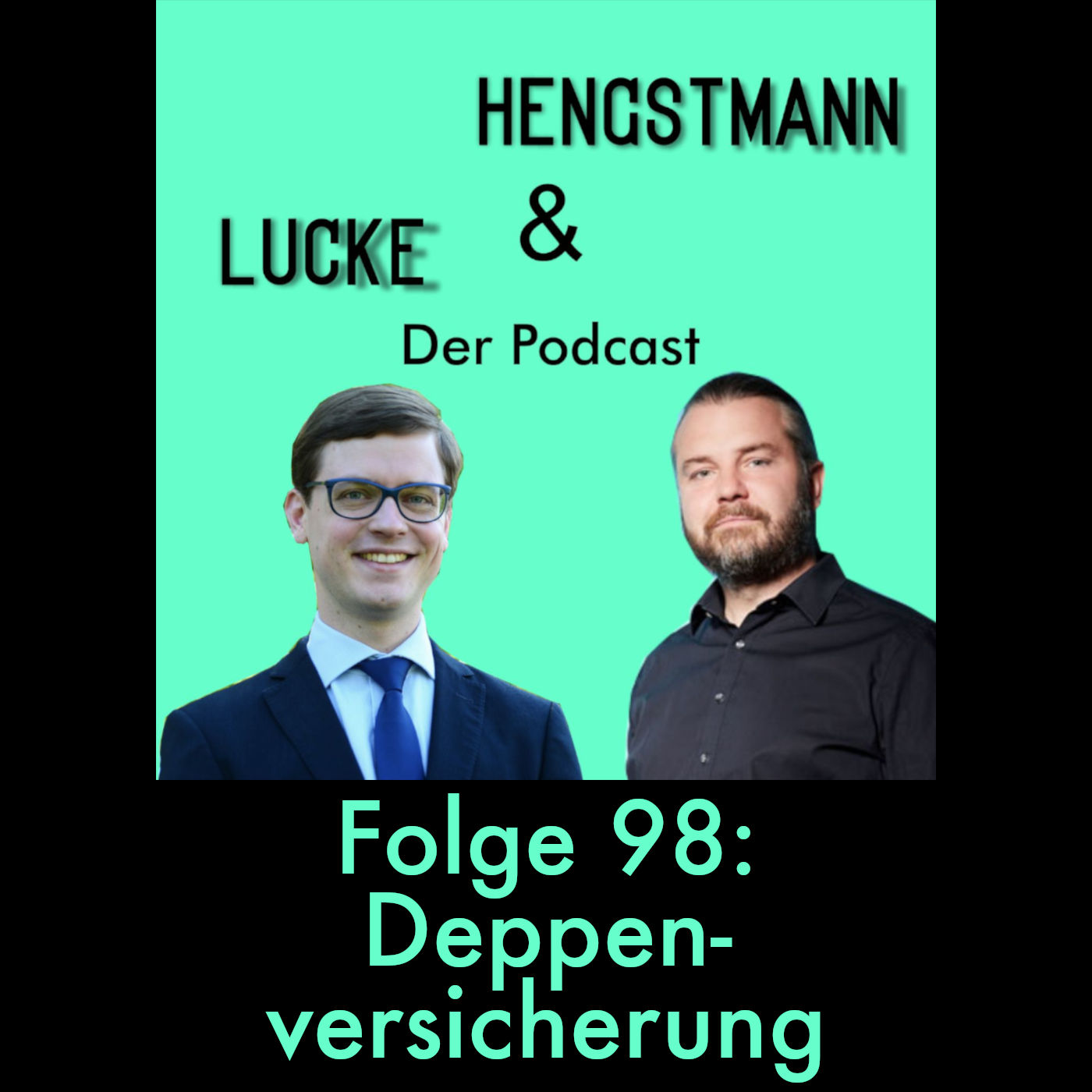 Lucke & Hengstmann, Folge 98: Deppenversicherung (20. Juni 2024)