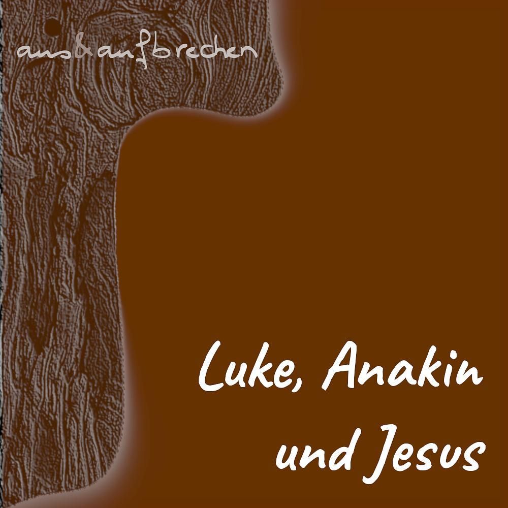 Luke, Anakin und Jesus – Folge 31