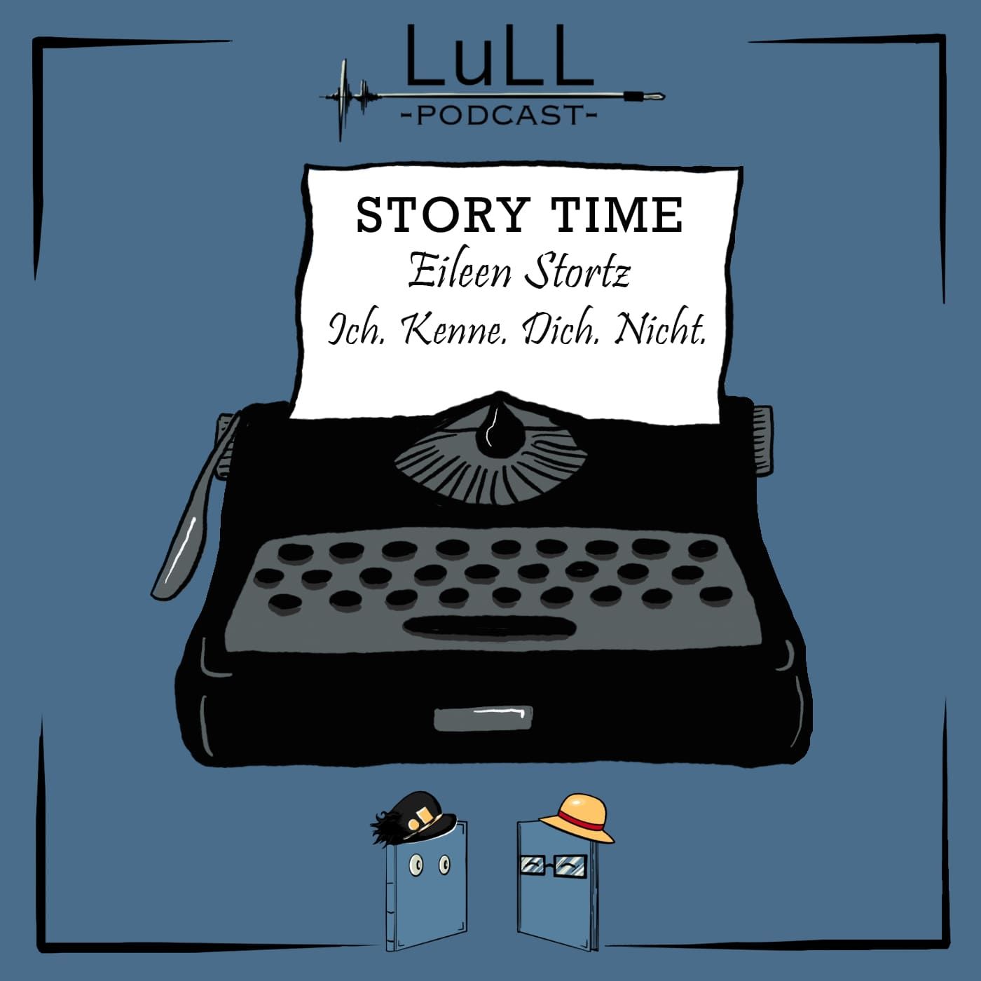 LuLL Story Time: Ich. Kenne. Dich. Nicht. von Eileen Stortz