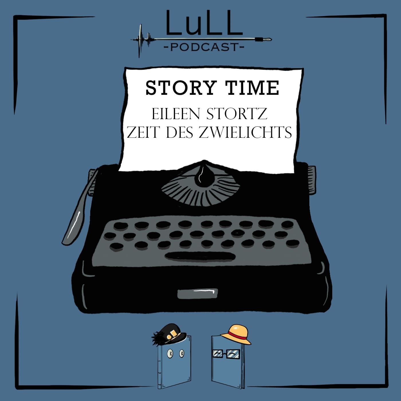 LuLL Story Time: Zeit des Zwielichts von Eileen Stortz