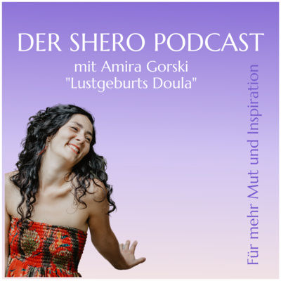 Lustgeburts Doula - Lustvoll gebären mit Amira Gorski