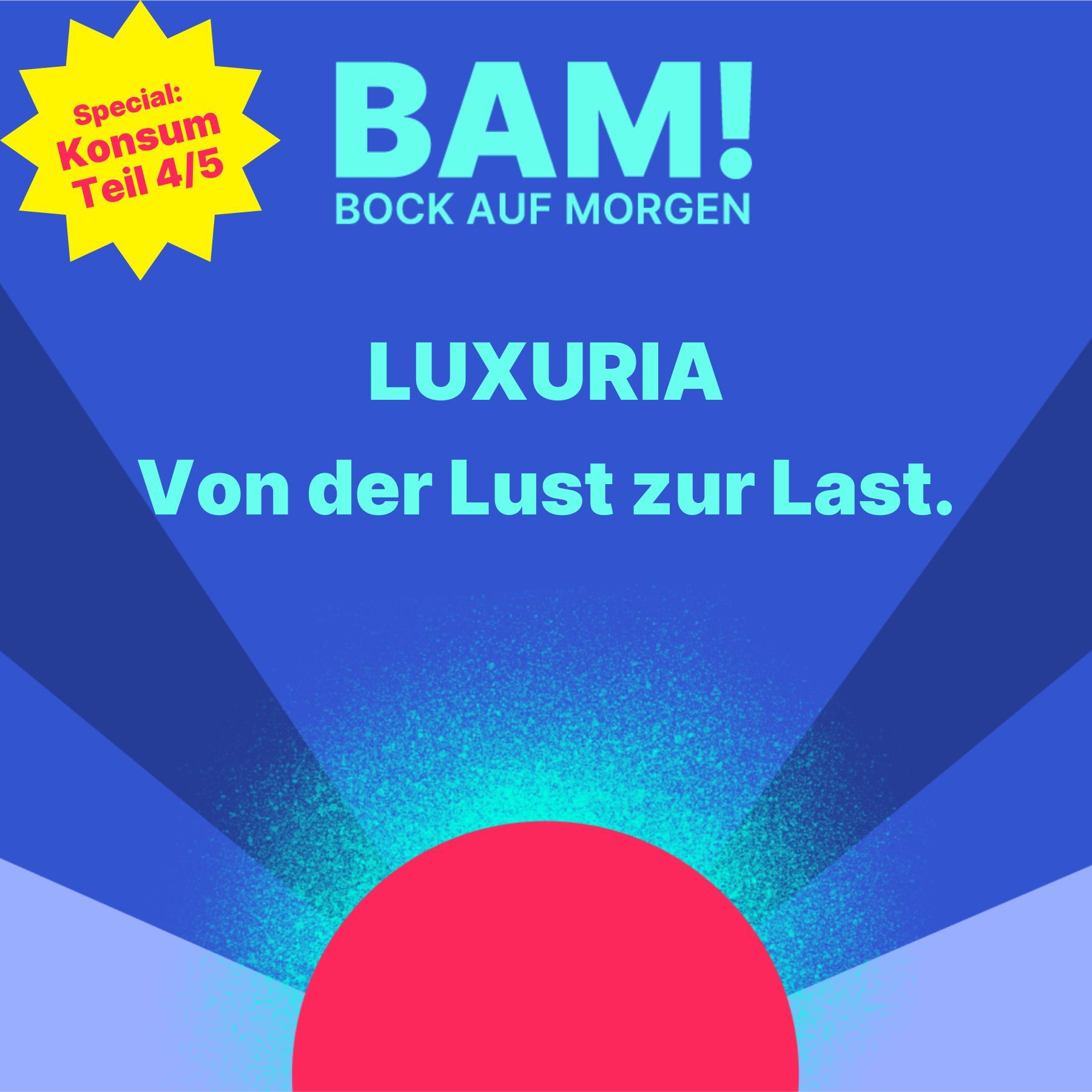 Luxuria: Von der Lust zur Last (Konsumspecial 4/5)