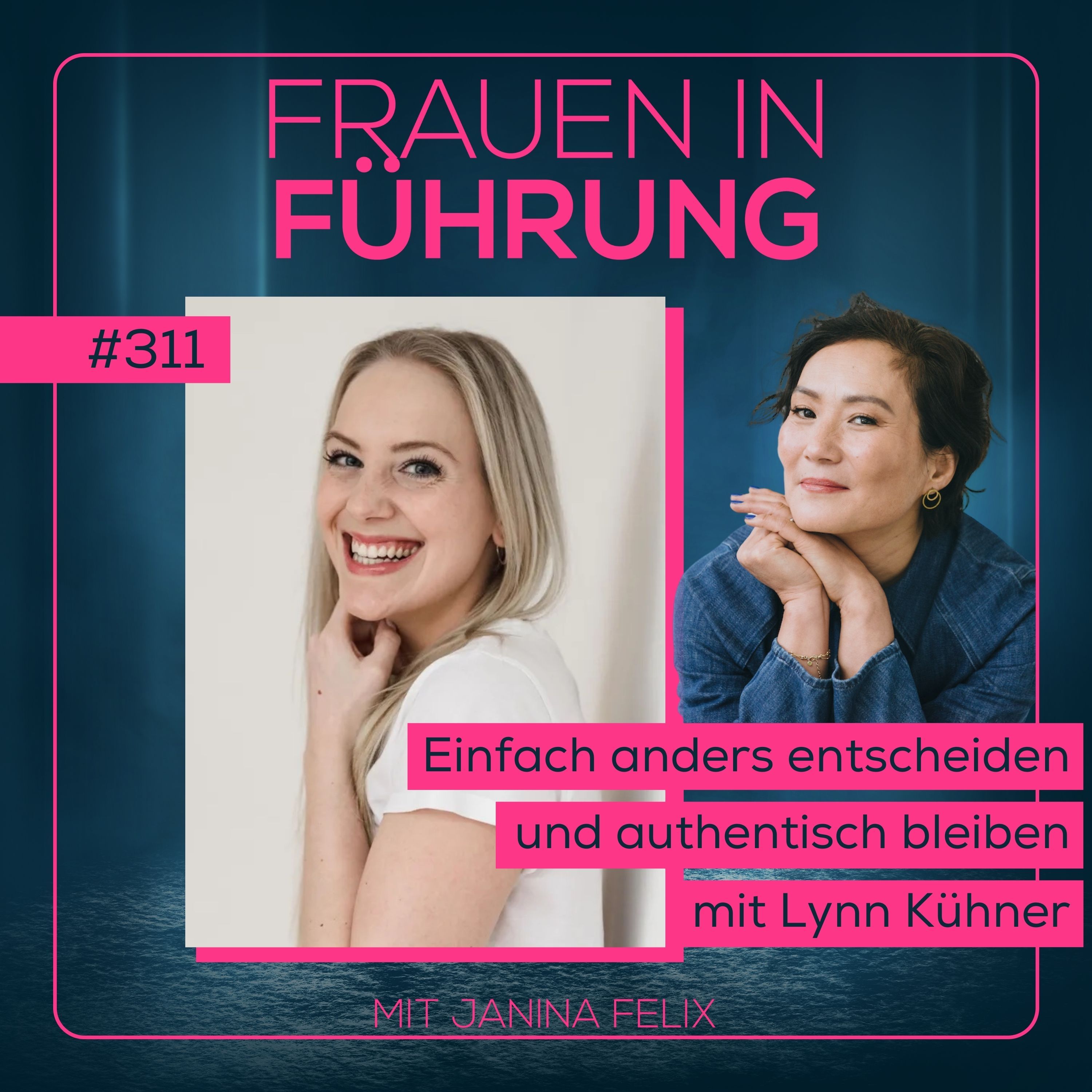 Lynn Kühner: Einfach anders entscheiden und authentisch bleiben! #311