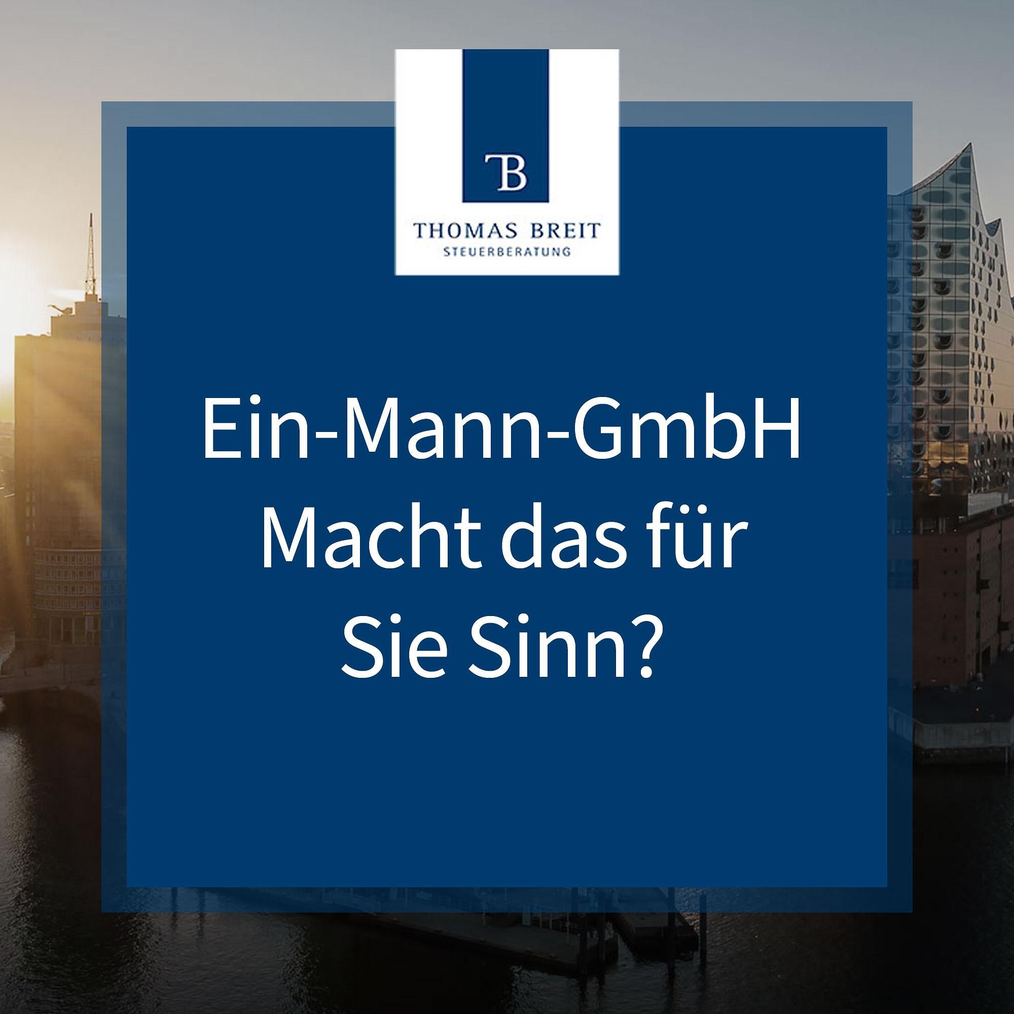 Macht eine Ein-Mann-GmbH für Sie Sinn? Hier finden Sie es heraus! | Thomas Breit Steuerberatung