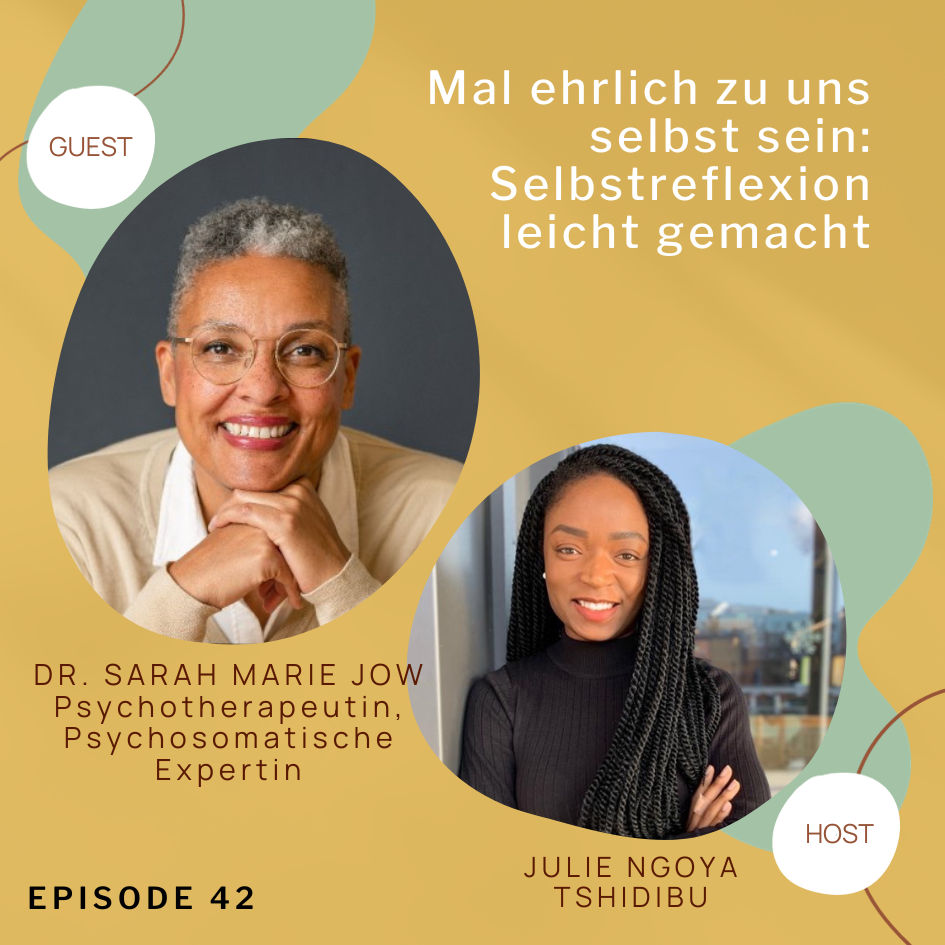 Mal ehrlich zu uns selbst sein: Selbstreflexion leicht gemacht; mit Dr. Sarah Marie Jow