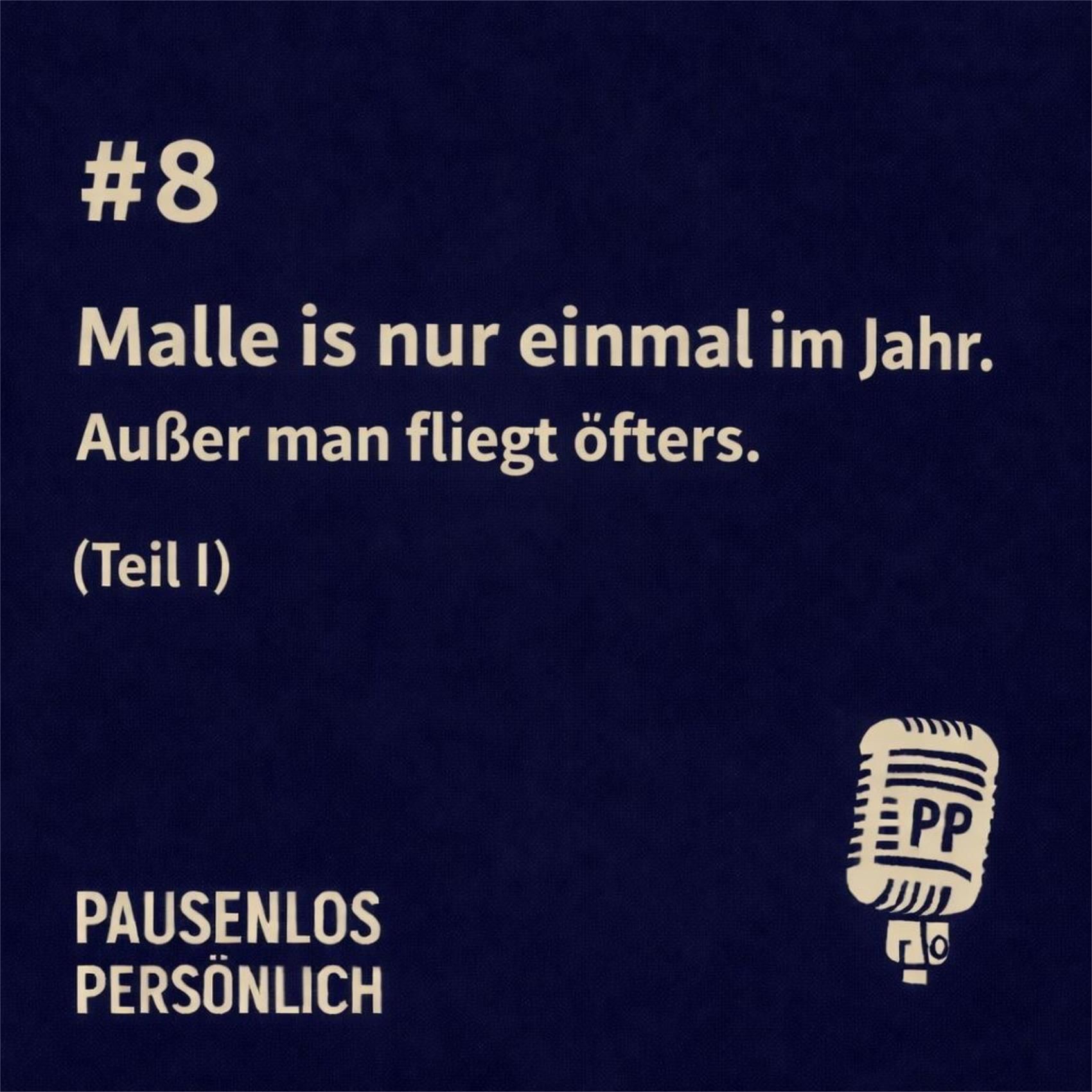 Malle is nur einmal im Jahr.