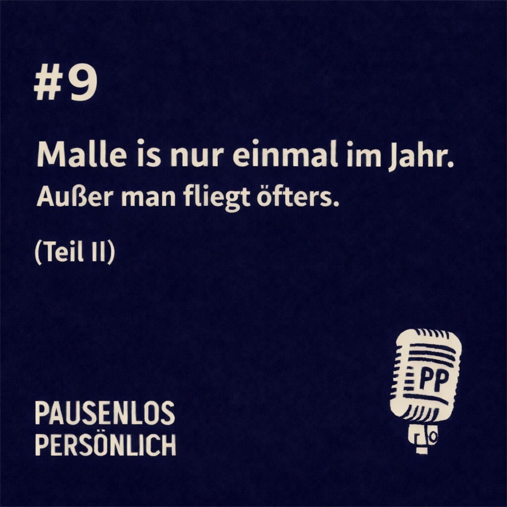 Malle is nur einmal im Jahr.