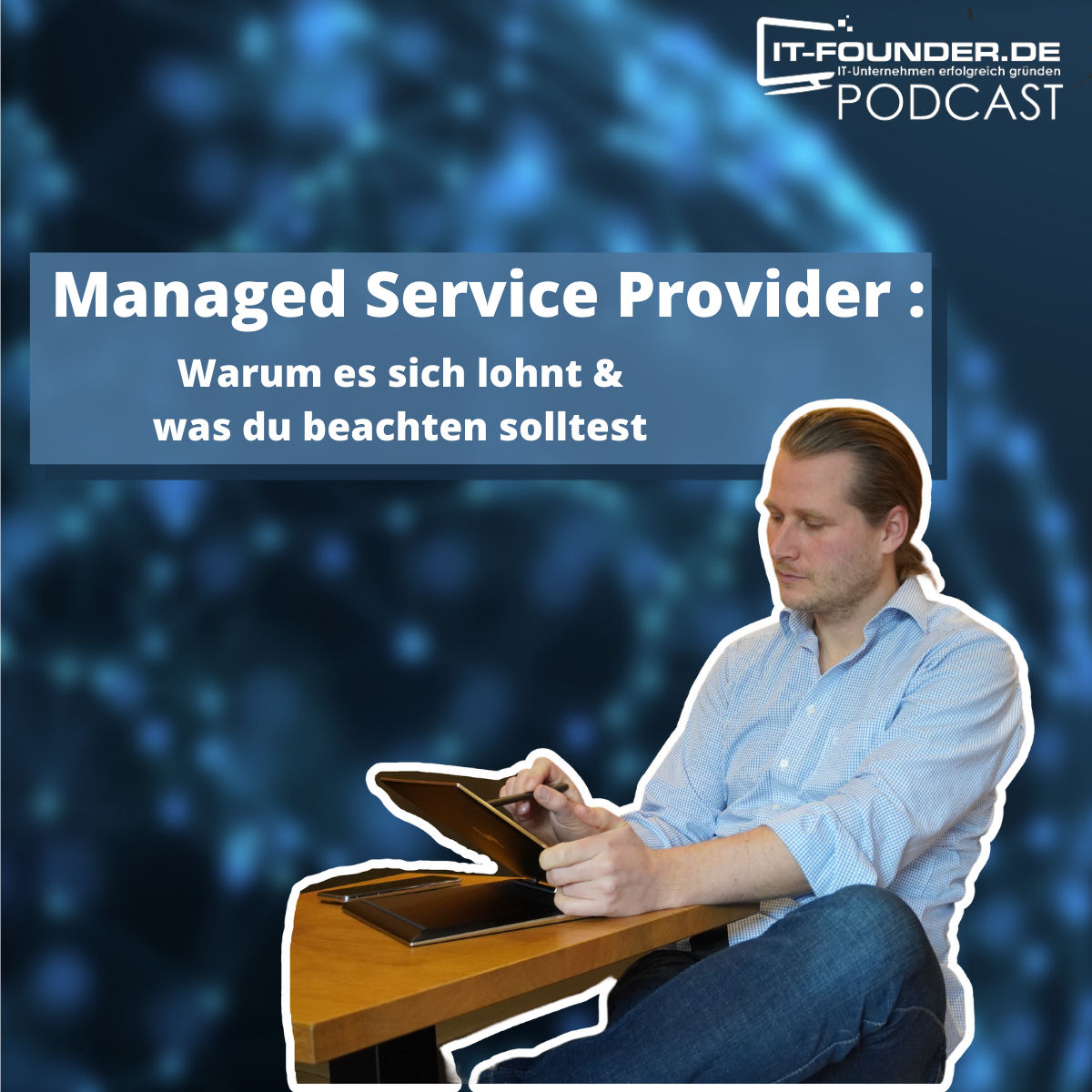 Managed Service Provider (MSP): Warum es sich lohnt und was du beachten solltest