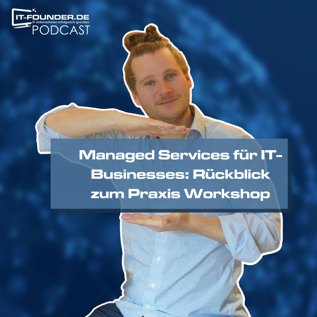 Managed Services für IT-Businesses: Rückblick zum Praxis Workshop #202