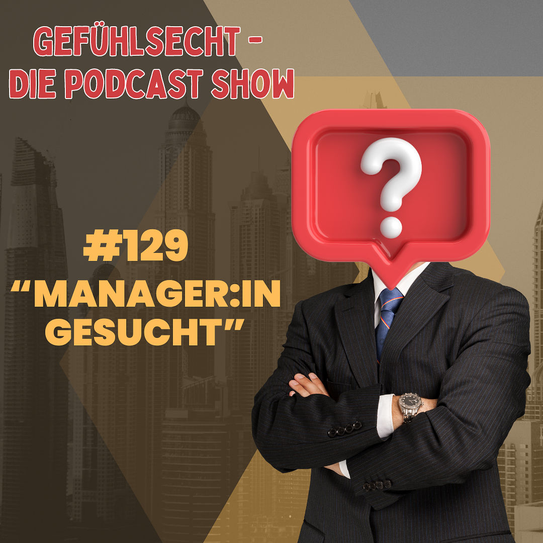 Manager:In gesucht: Was hängt an einem Podcast? - Episode 129