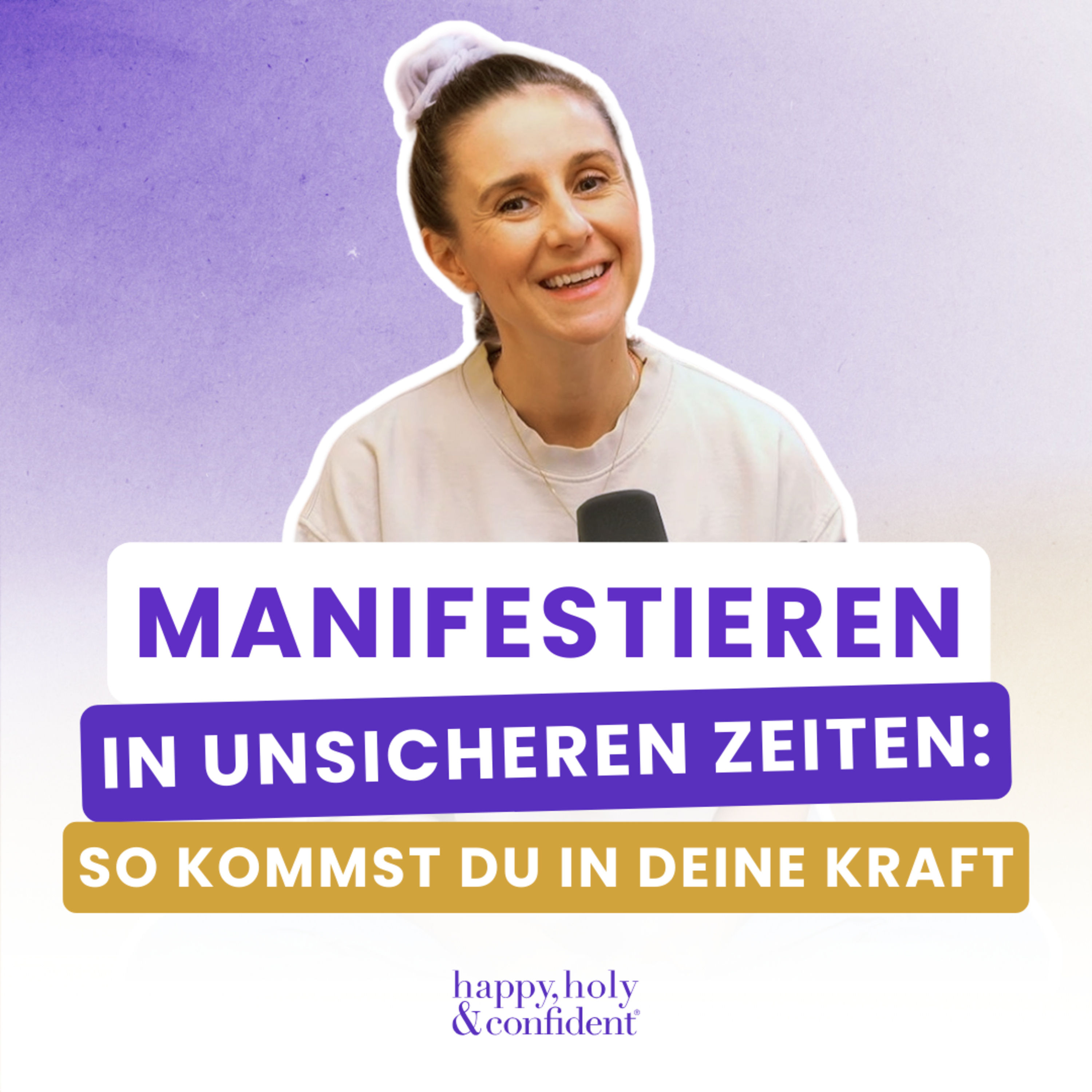 Manifestieren in unsicheren Zeiten: So kommst du in deine Kraft