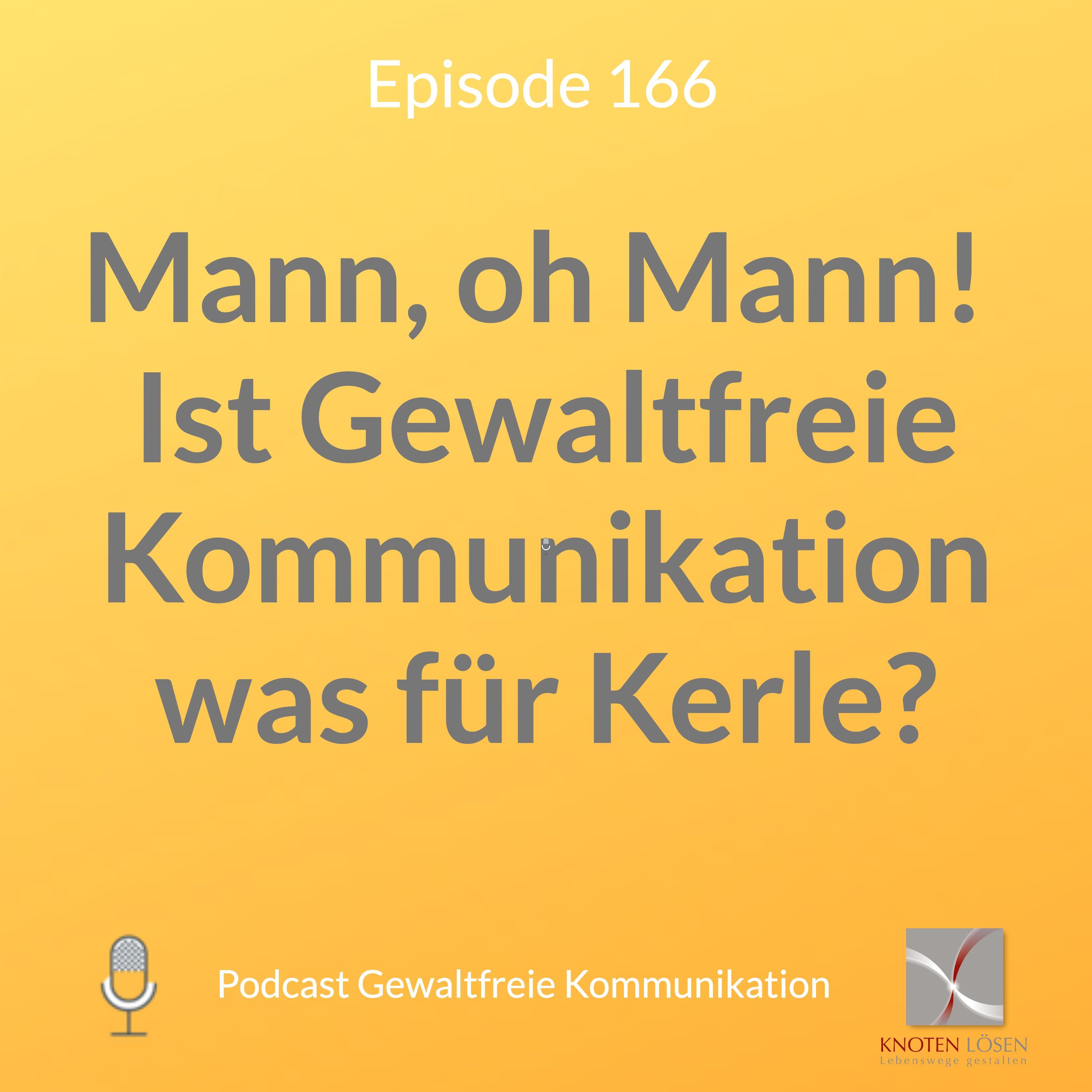 Mann, oh Mann! Ist Gewaltfreie Kommunikation was für Kerle?