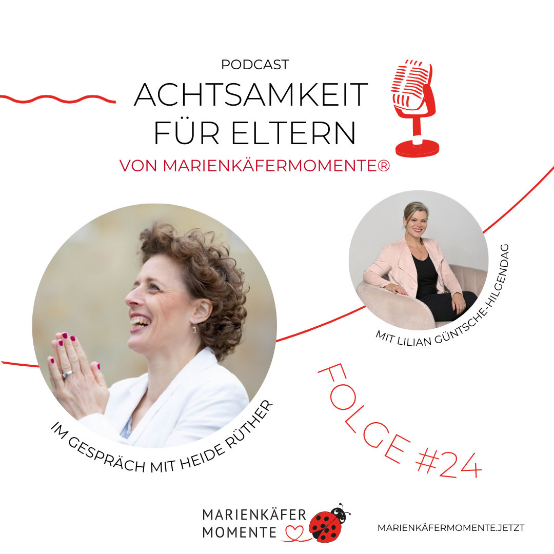 MARIENKÄFERMOMENTE #24: Umgang mit Wut, Selbstfürsorge und Elternkompetenzen – im Talk mit Heide Rüther