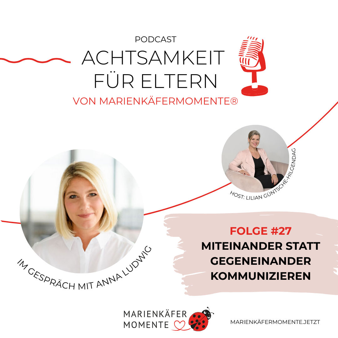 MARIENKÄFERMOMENTE #27 - Miteinander statt Gegeneinander kommunizieren - im Talk mit Anna Ludwig