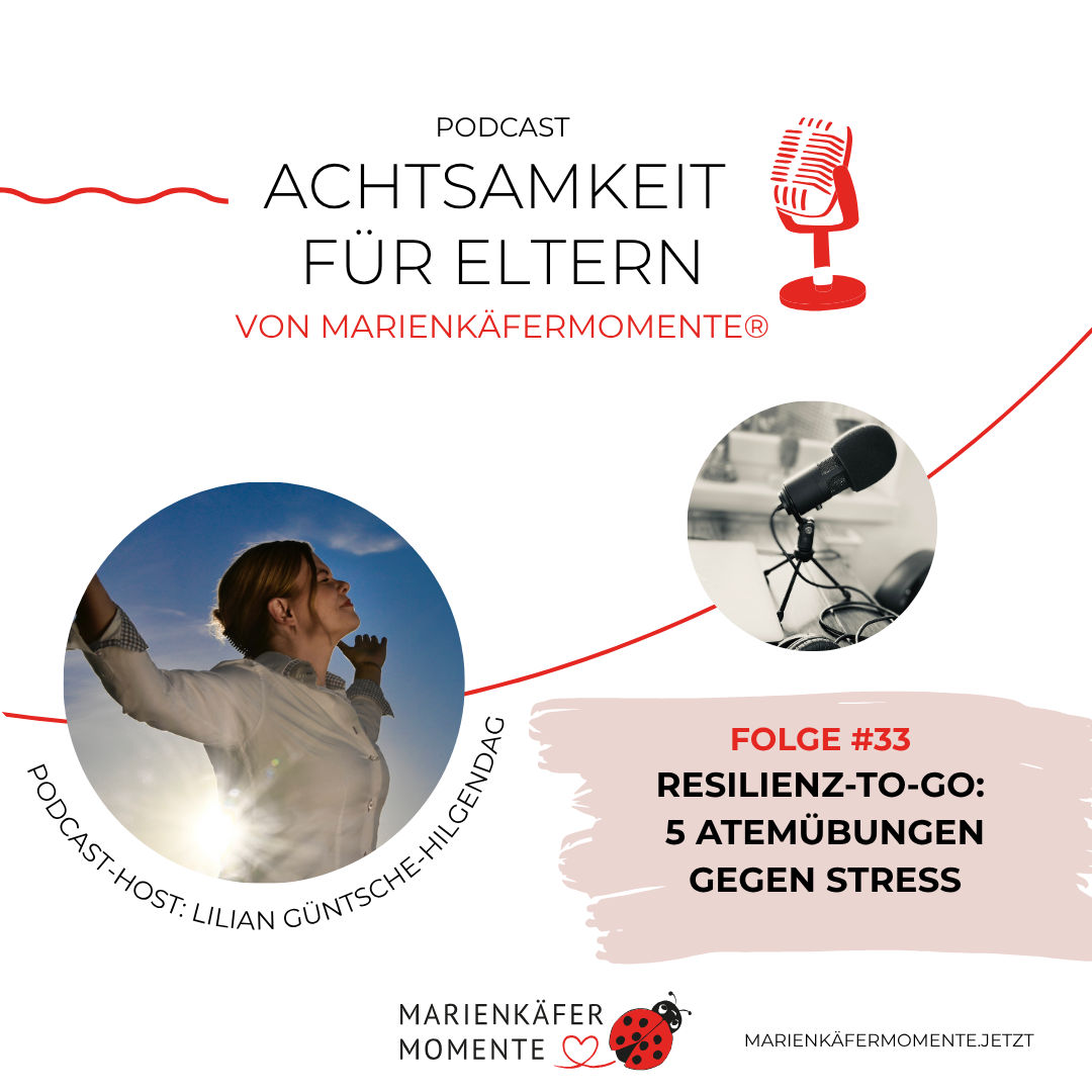 MARIENKÄFERMOMENTE no.33: Resilienz-to-go - 5 Atemübungen gegen Stress