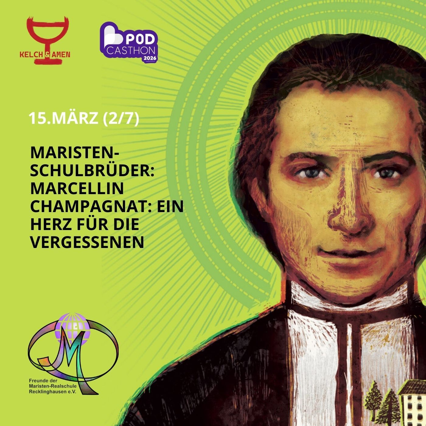 Maristen-Schulbrüder 2.7 - Marcellin Champagnat: Ein Herz für die Vergessenen (15.3.2026) Podcasthon
