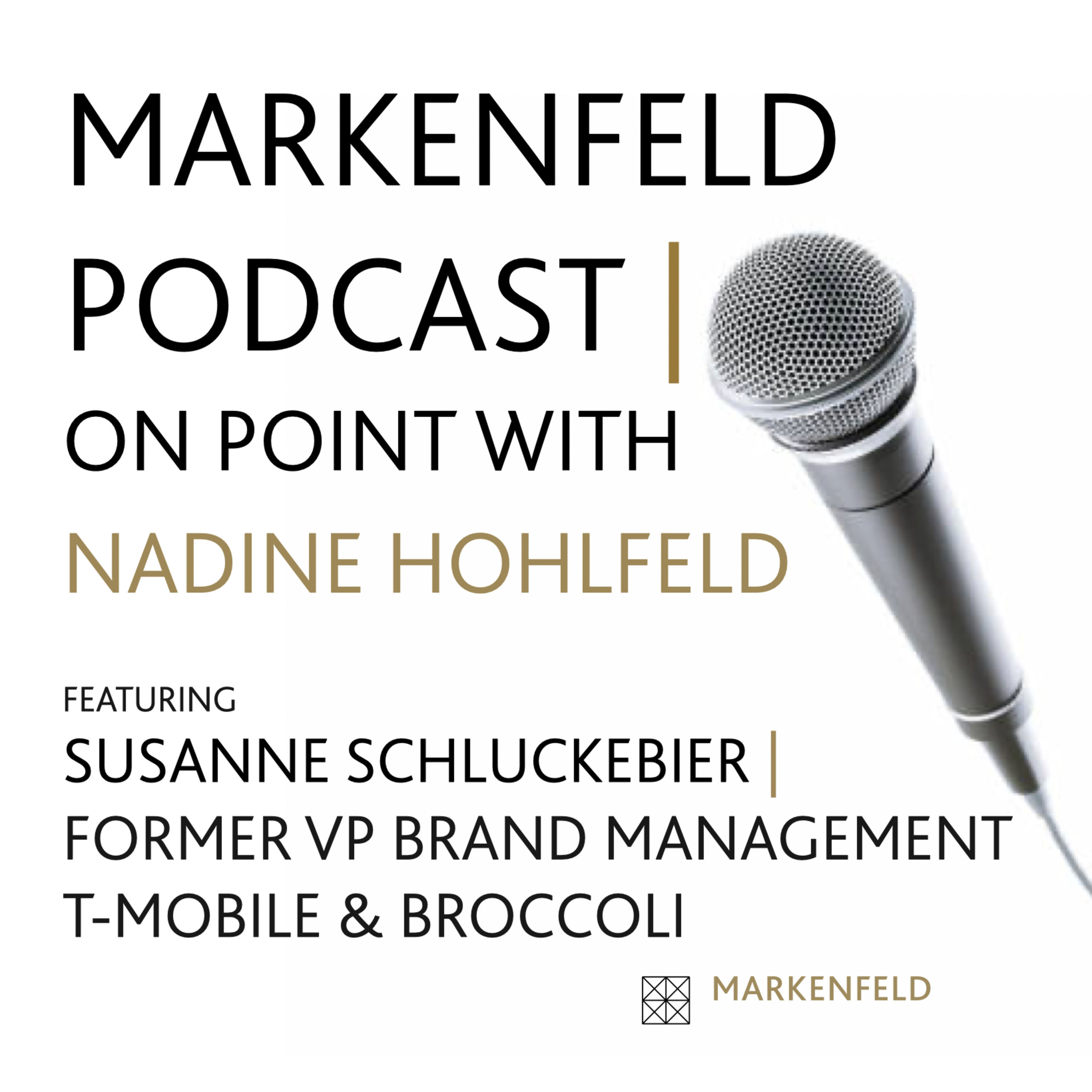ON POINT with SUSANNE SCHLUCKEBIER (EX-VP BRAND MGMT. T-MOBILE, FOUNDER MERMAID&BROCCOLI)