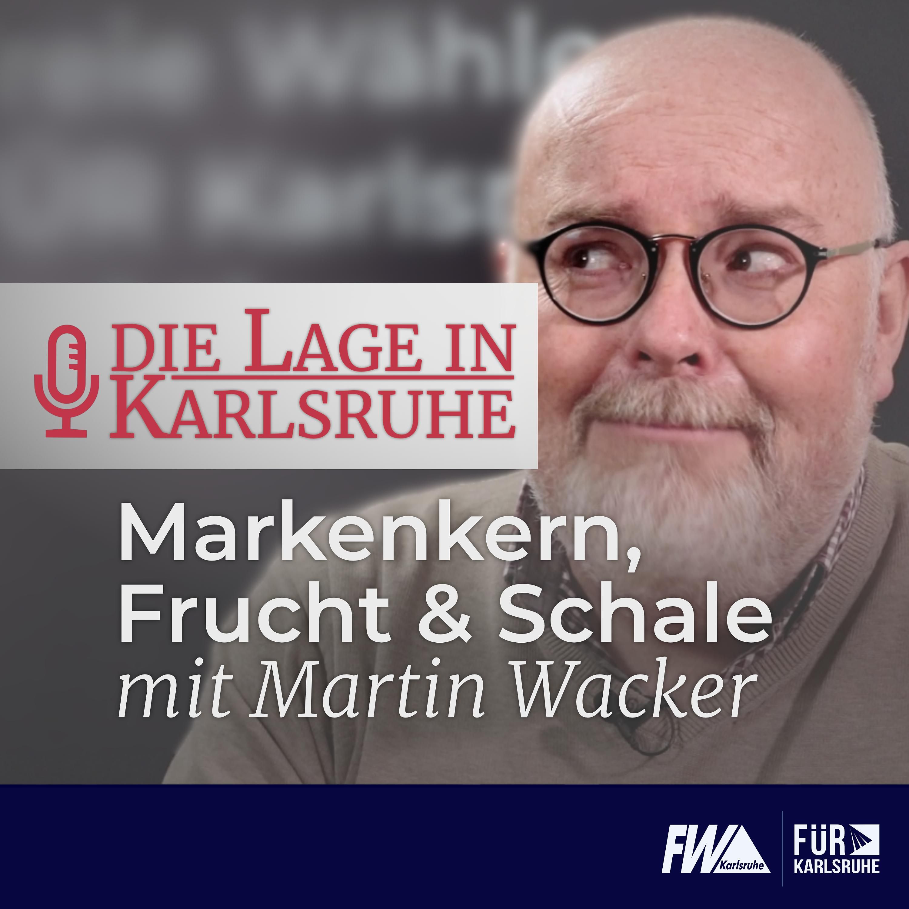 Markenkern, Frucht & Schale mit Martin Wacker