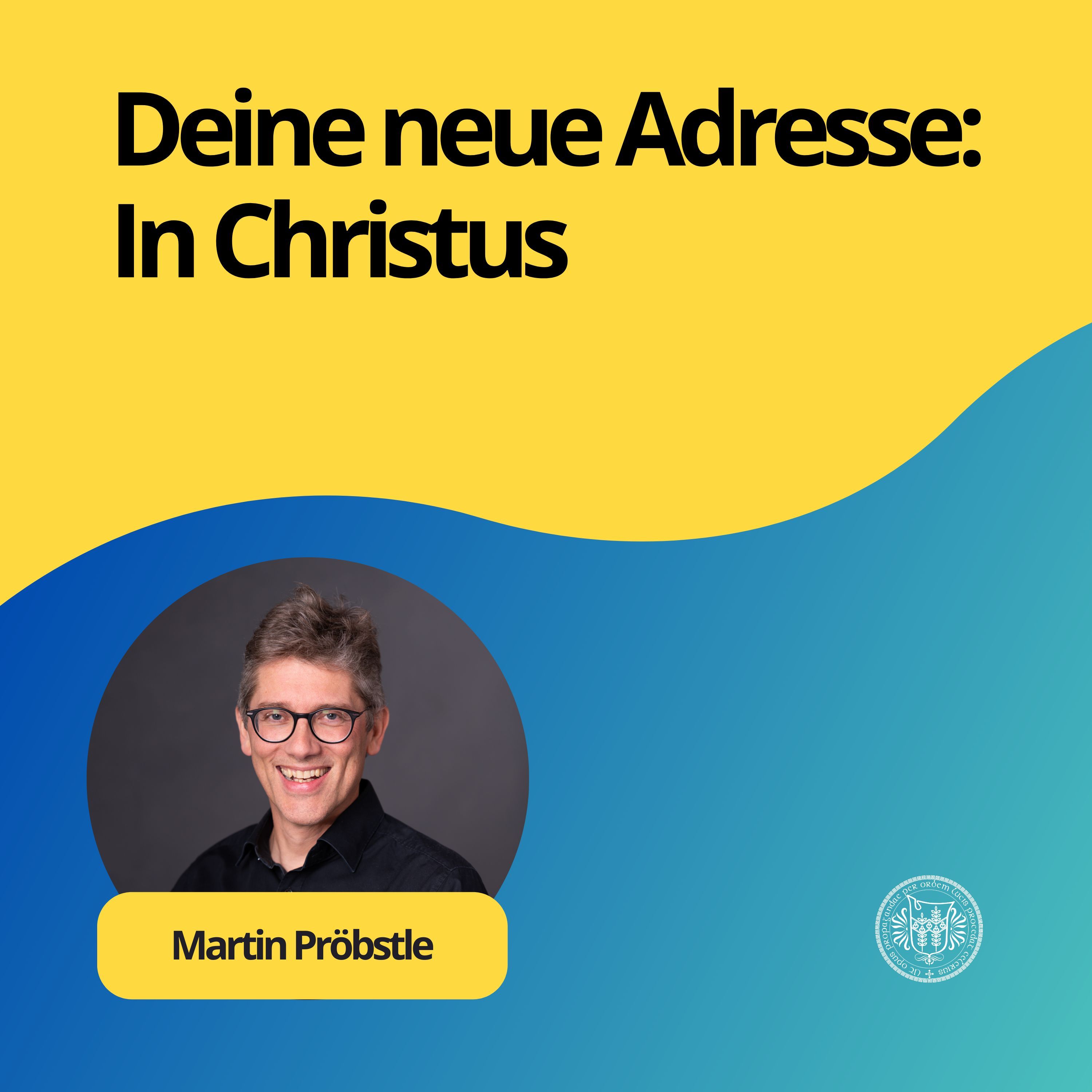 Martin Pröbstle: Deine neue Adresse: In Christus