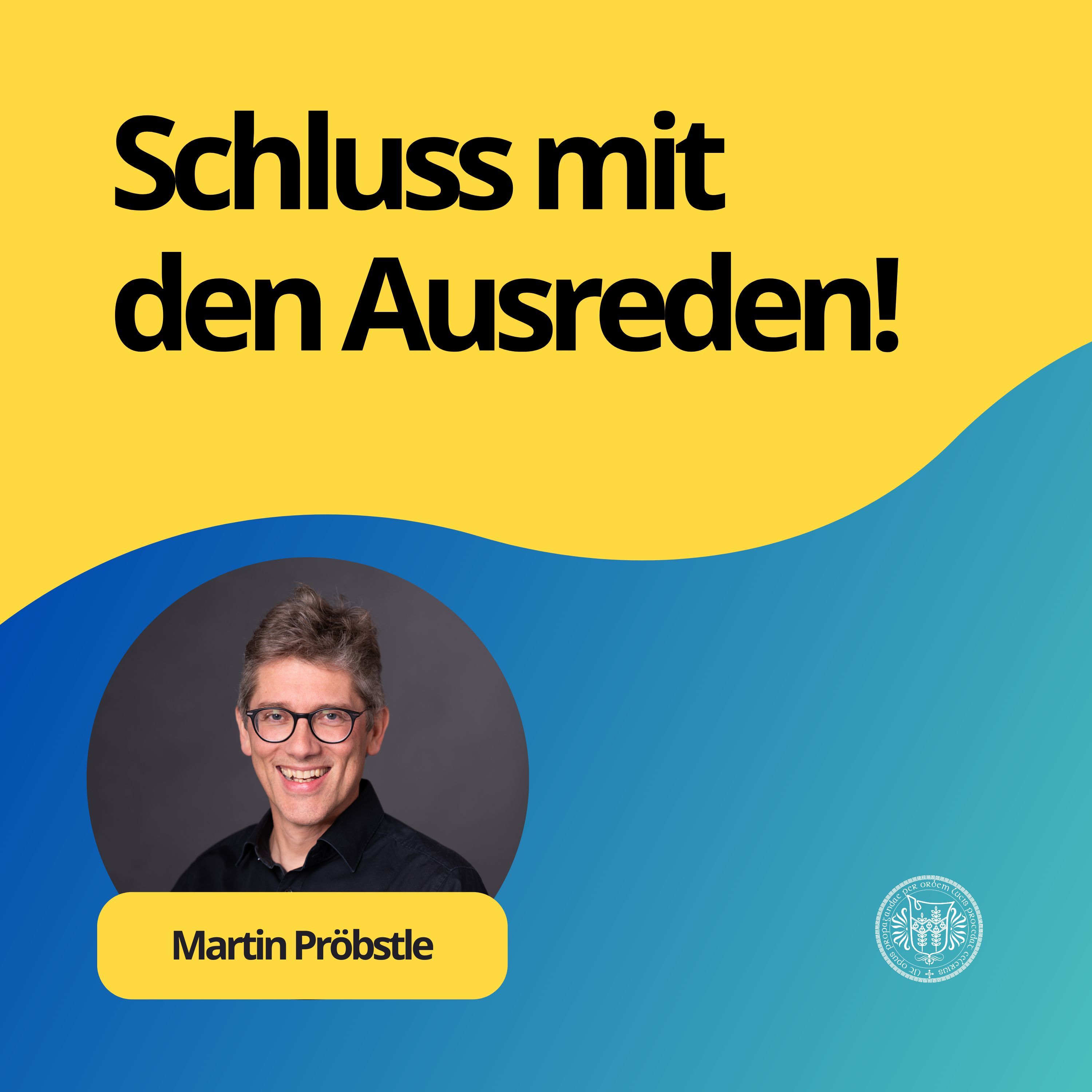 Martin Pröbstle: Schluss mit den Ausreden!