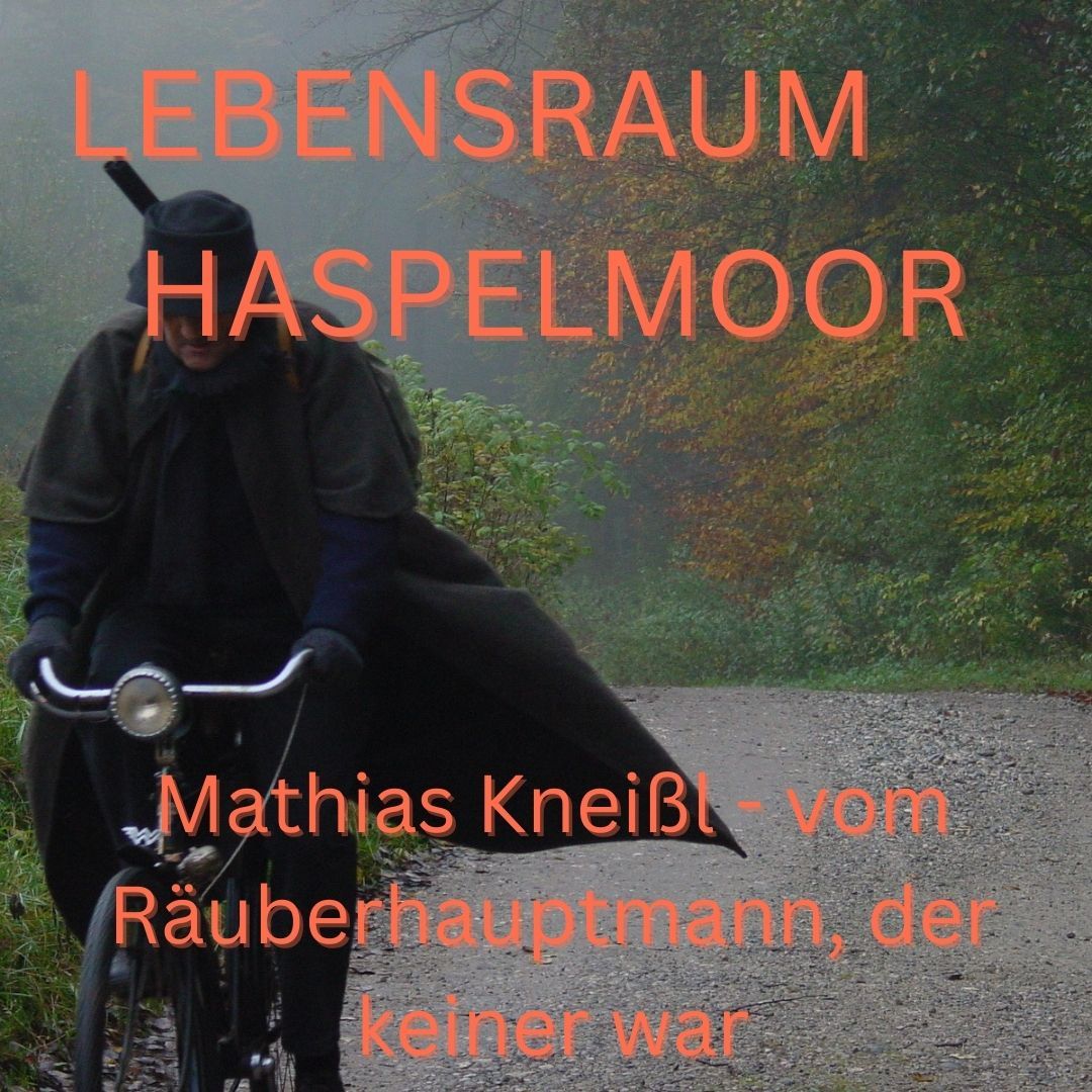 Mathias Kneißl - vom Räuberhauptmann, der keiner war