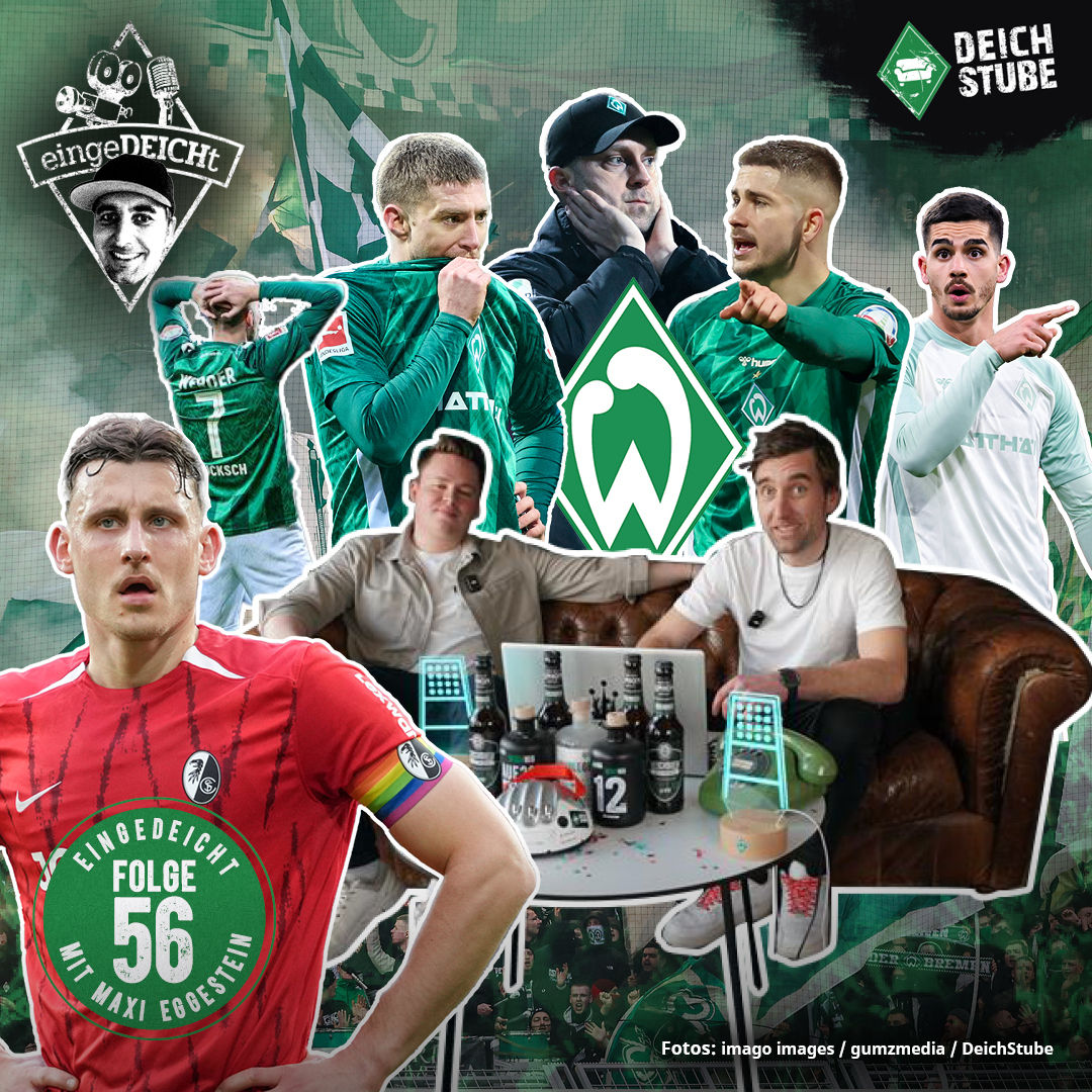 MAXImaler Fan-Frust! Was sich bei Werder jetzt ändern muss | eingeDEICHt 56 mit Freiburgs Eggestein!