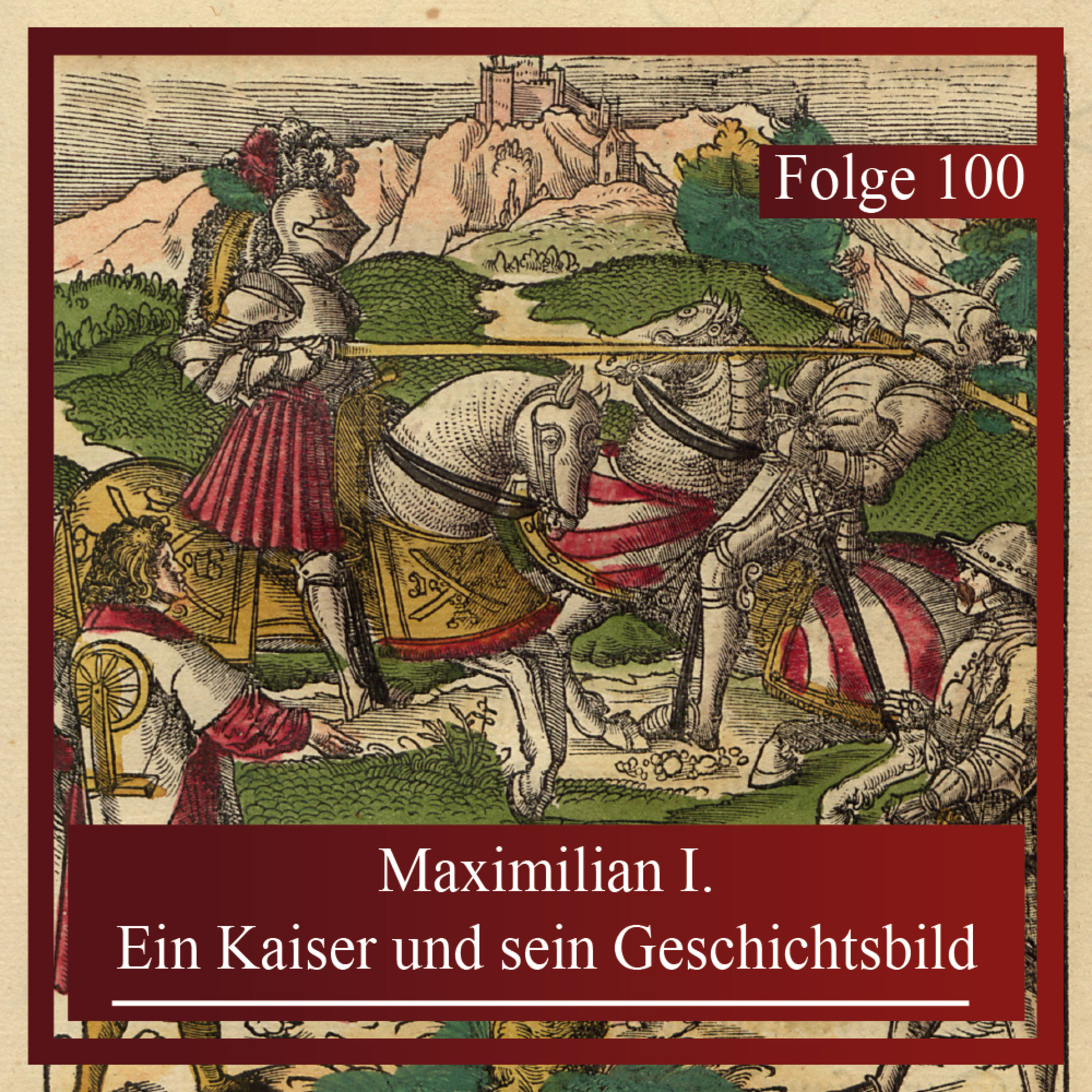 Maximilian I. - Ein Kaiser und sein Geschichtsbild