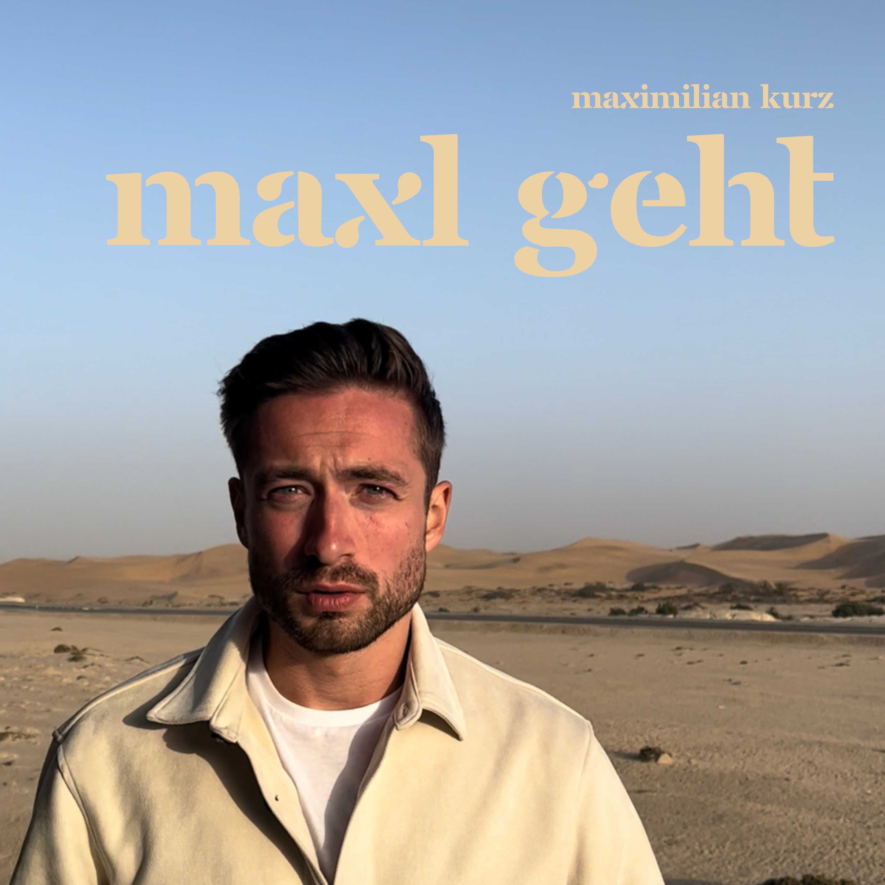 maxl geht - Maximilian Kurz