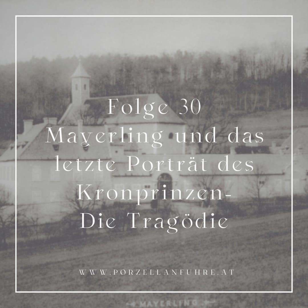 POFU30: Mayerling und das letzte Porträt des Kronprinzen- Die Tragödie