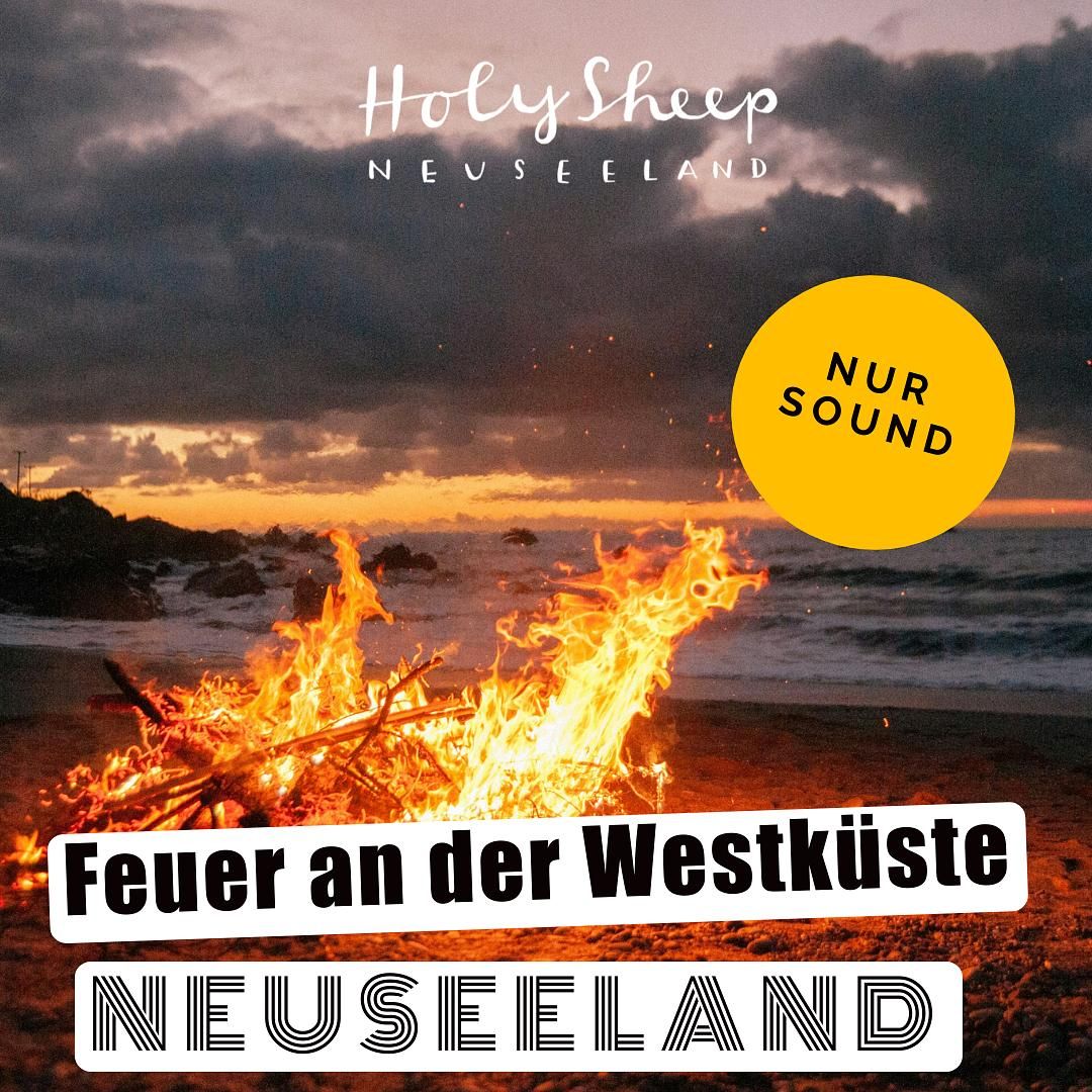 Meditation: Feuer an der Westküste. Nacht in Neuseeland. Nur Sound.